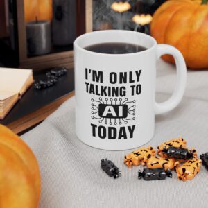 I'm Only Talking to AI Today Mug | Funny Introvert Tech Coffee Cup Gift