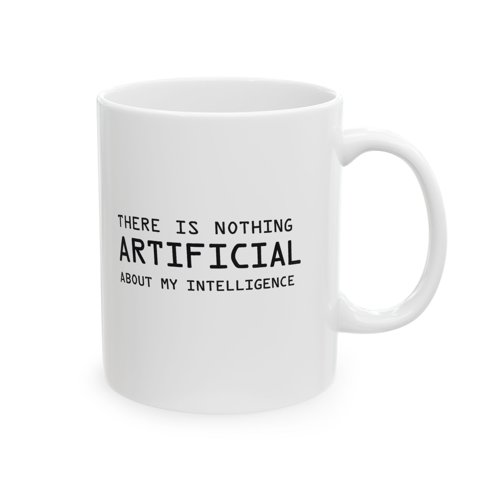 There Is Nothing Artificial About My Intelligence — Funny AI Coffee Mug - Image 2