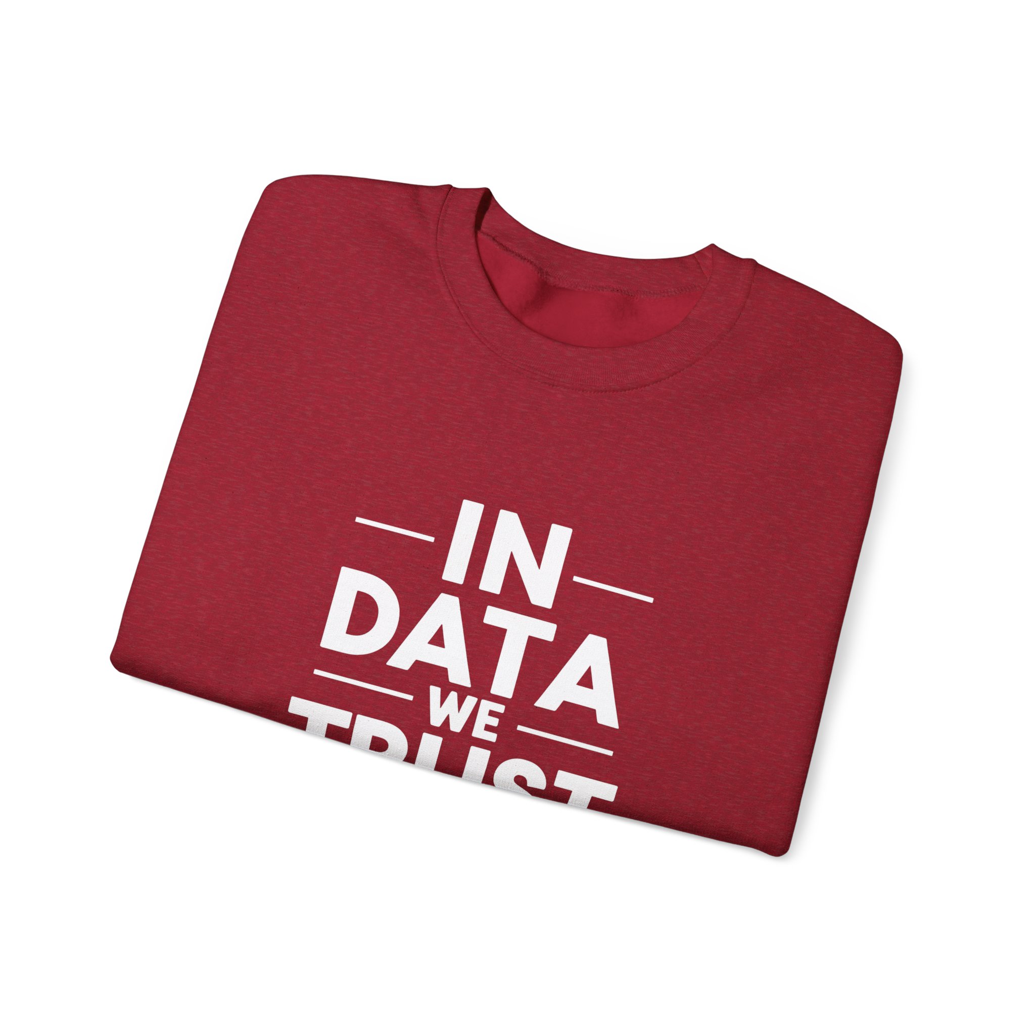 In Data We Trust – Funny Data Science Analyst Crewneck Sweatshirt - Image 75