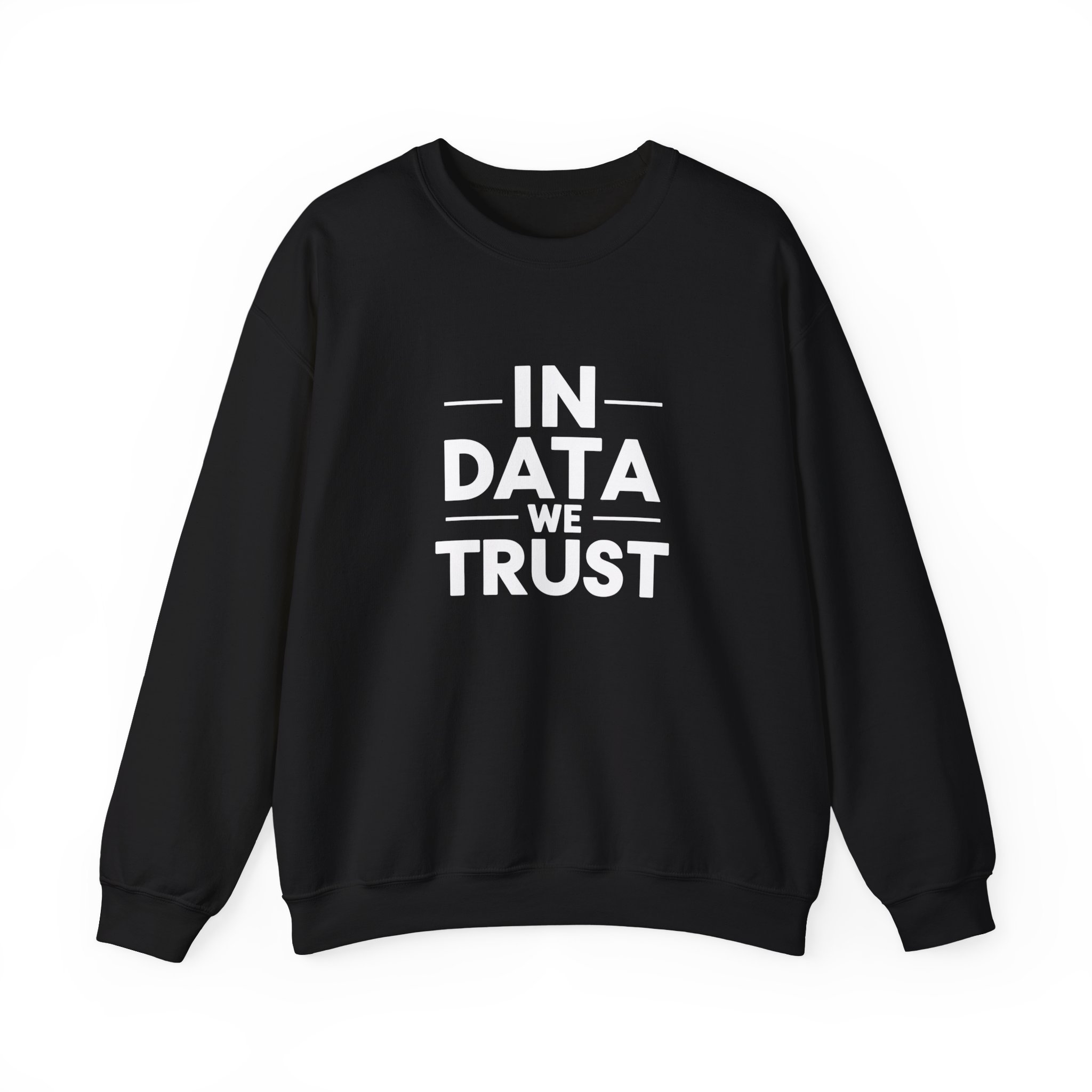 In Data We Trust – Funny Data Science Analyst Crewneck Sweatshirt - Image 64