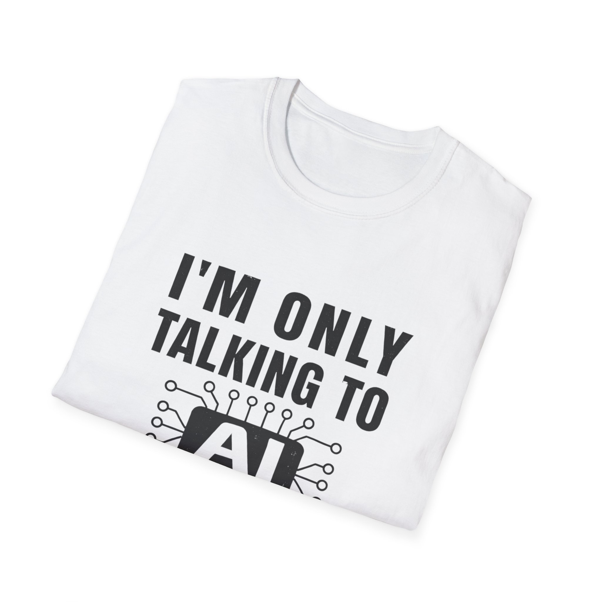 I'm Only Talking to AI Today Tee | Funny Introvert Tech Shirt - Image 17