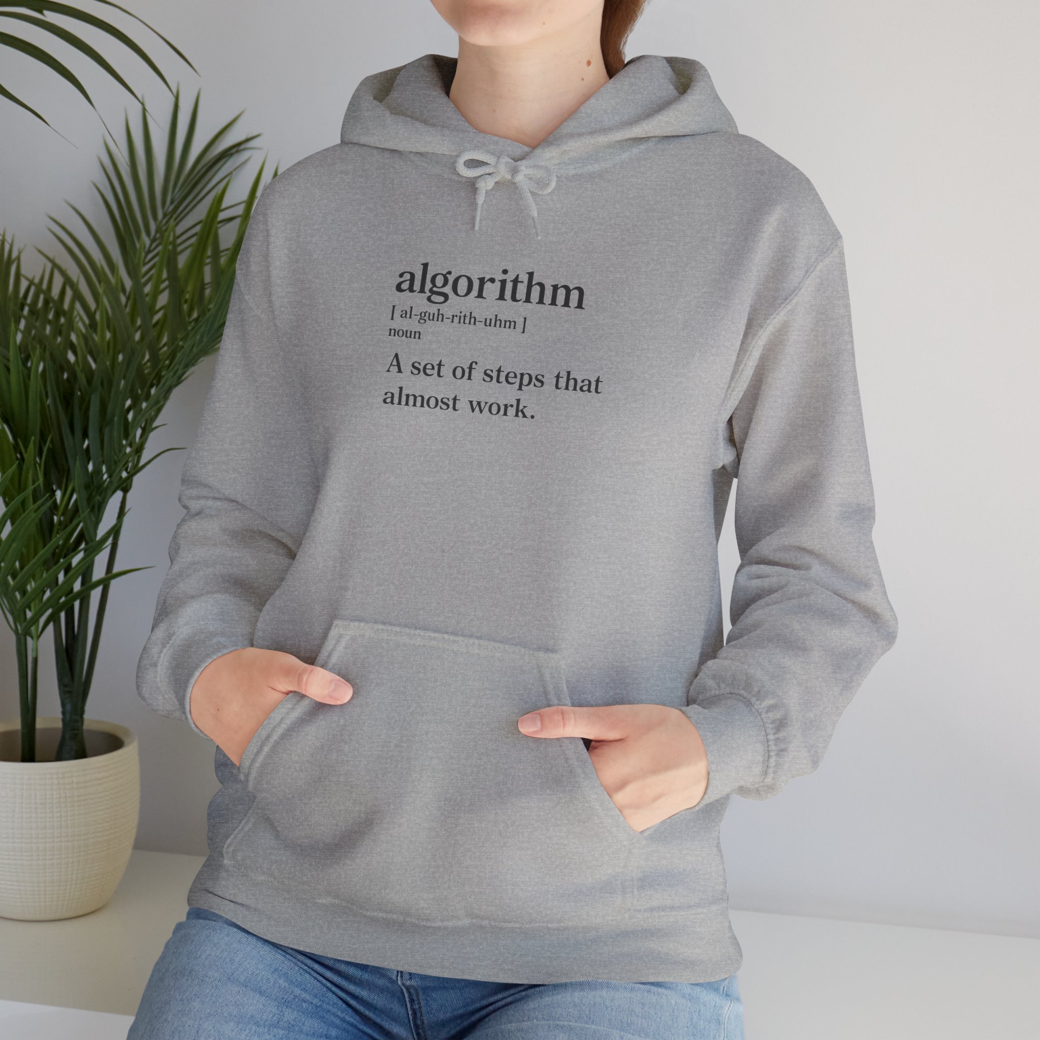 Algorithm Definition – A Set of Steps That Almost Work Funny Hoodie - Image 54