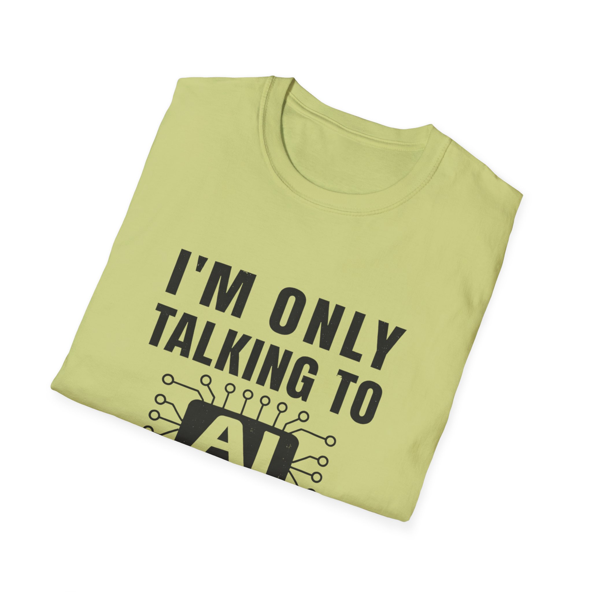 I'm Only Talking to AI Today Tee | Funny Introvert Tech Shirt - Image 58
