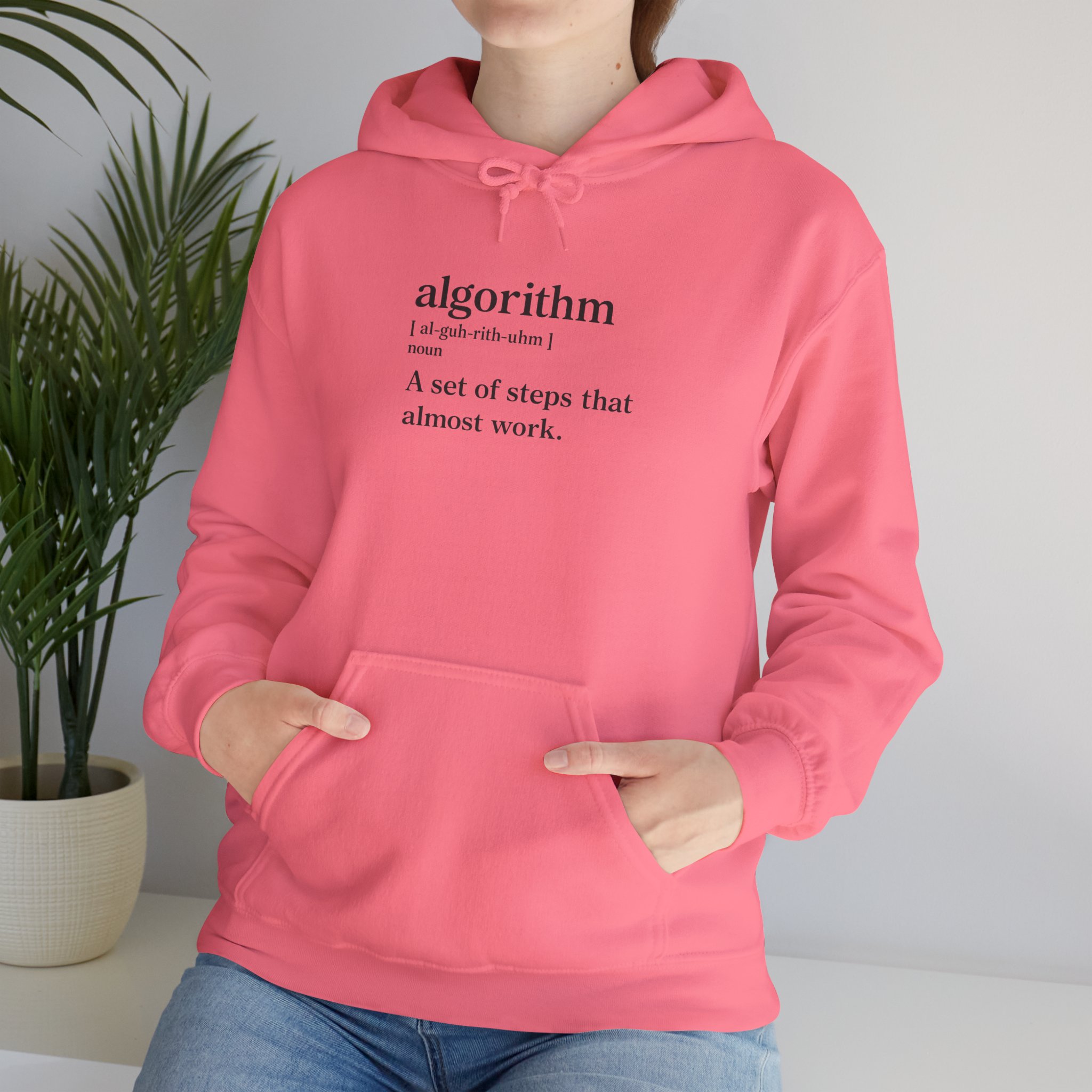 Algorithm Definition – A Set of Steps That Almost Work Funny Hoodie - Image 142