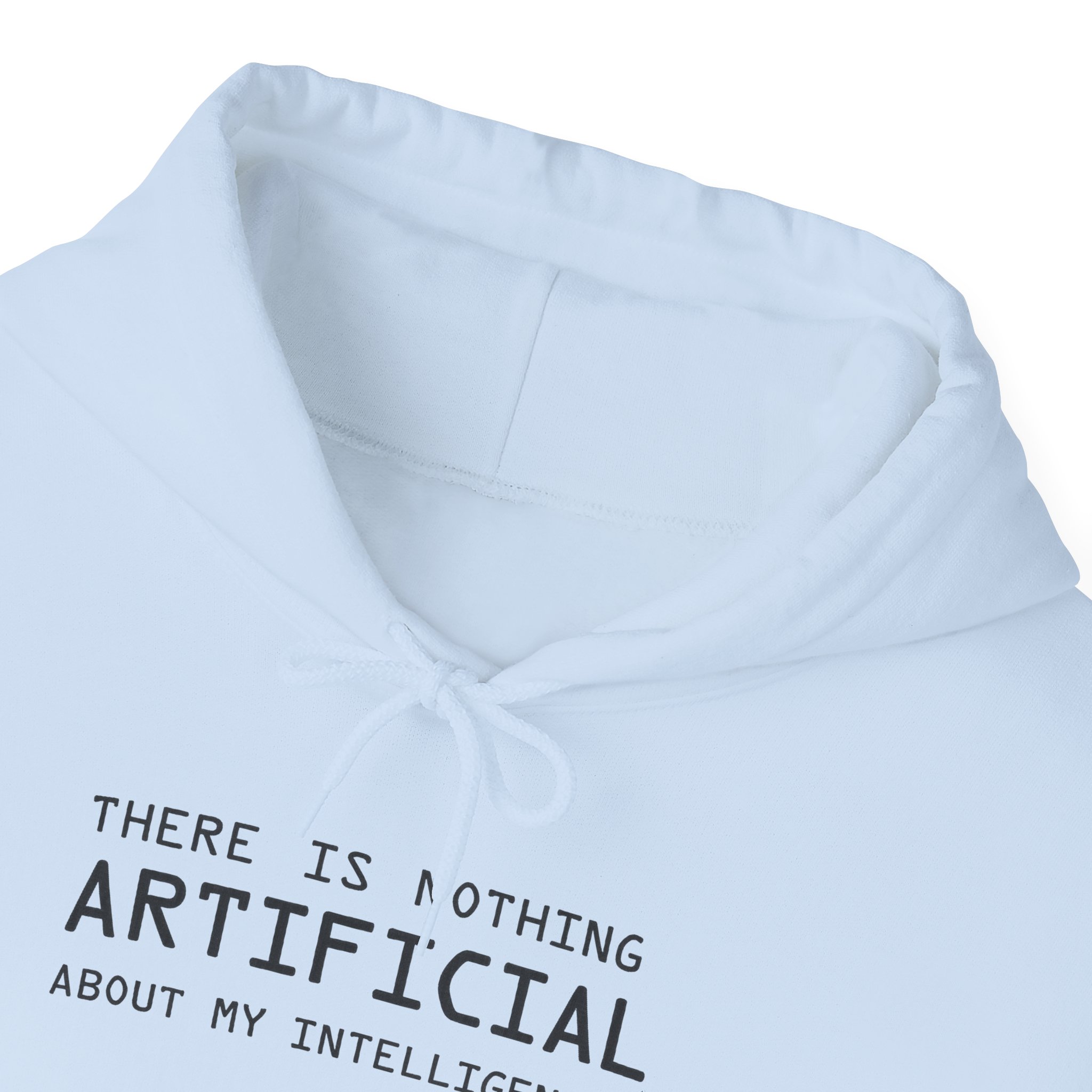 There Is Nothing Artificial About My Intelligence – Funny AI Hoodie - Image 65