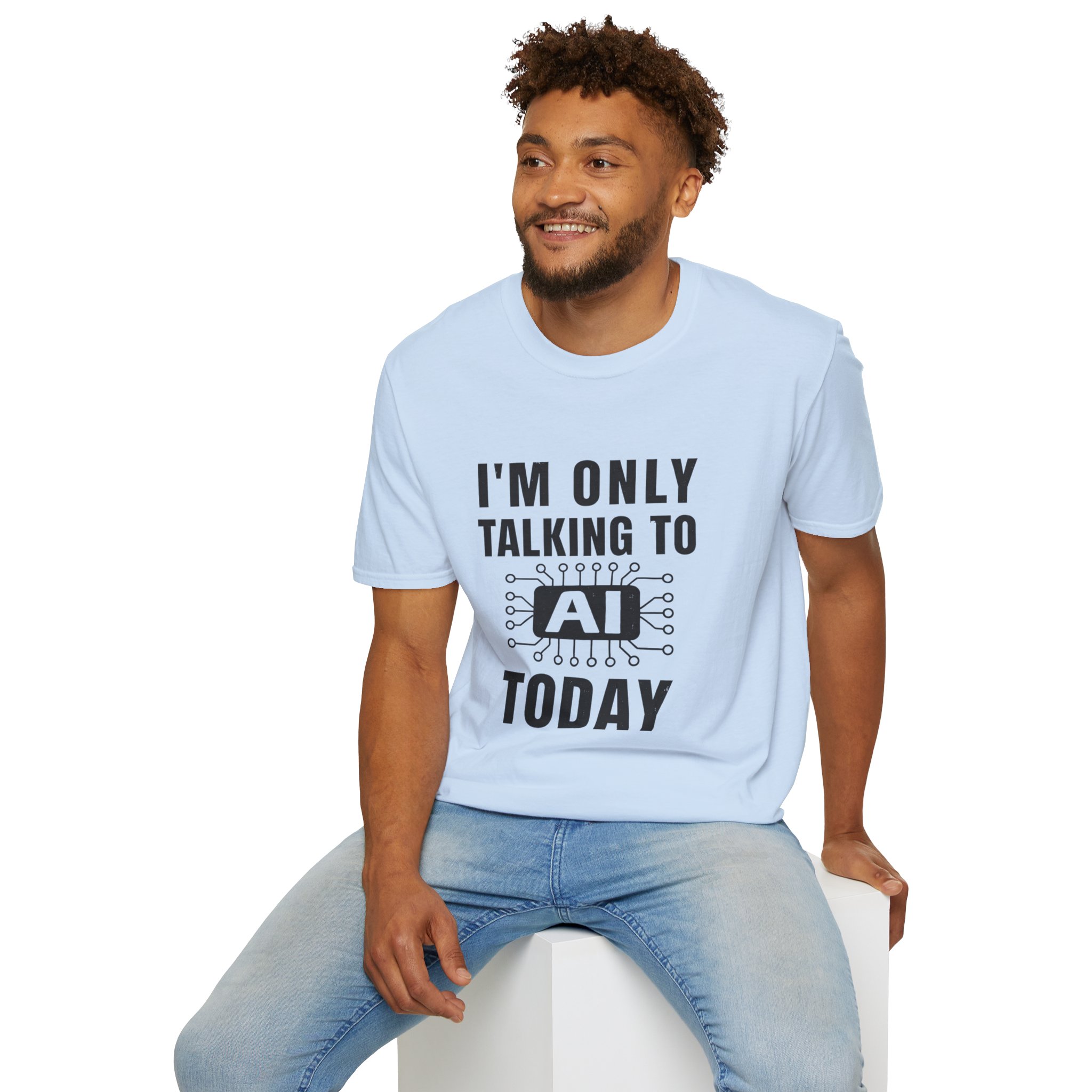 I'm Only Talking to AI Today Tee | Funny Introvert Tech Shirt - Image 107
