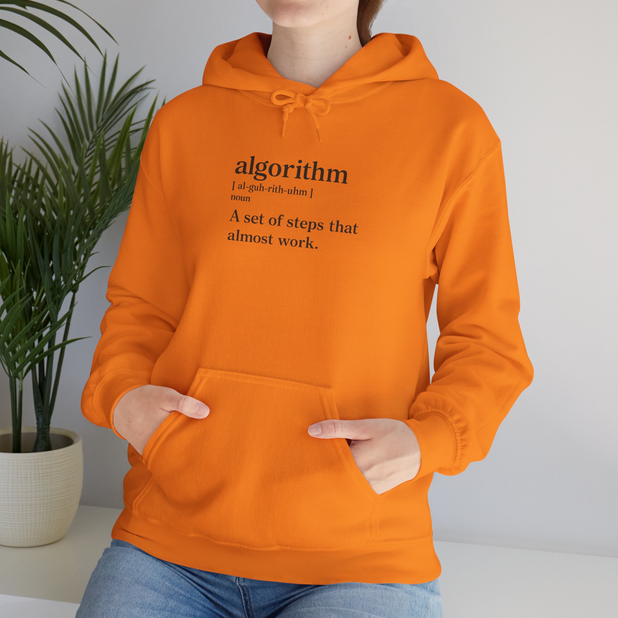 Algorithm Definition – A Set of Steps That Almost Work Funny Hoodie - Image 76