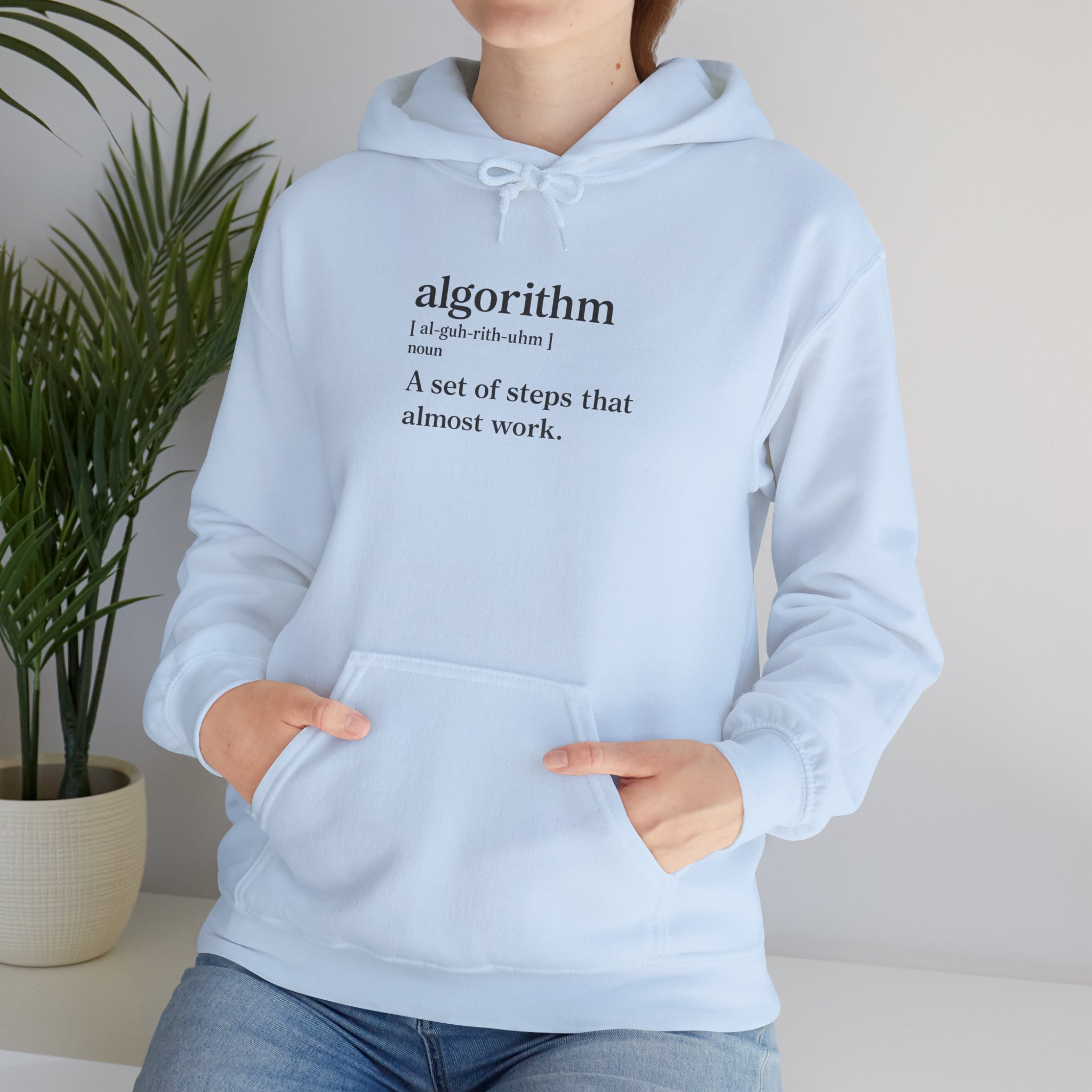 Algorithm Definition – A Set of Steps That Almost Work Funny Hoodie - Image 87