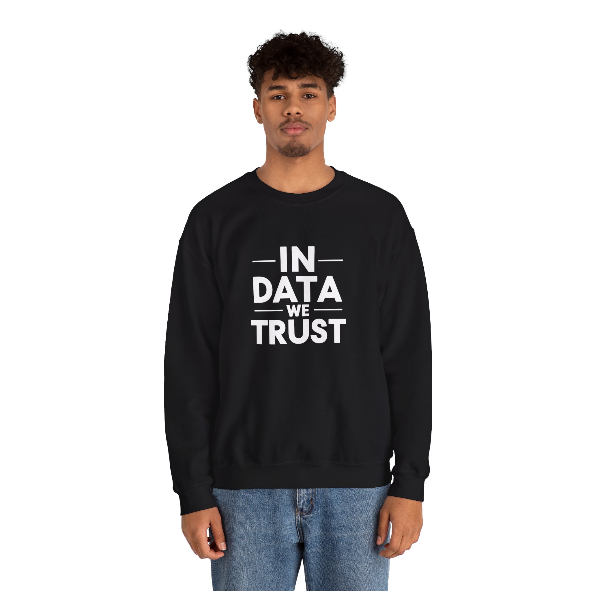 In Data We Trust – Funny Data Science Analyst Crewneck Sweatshirt - Image 68