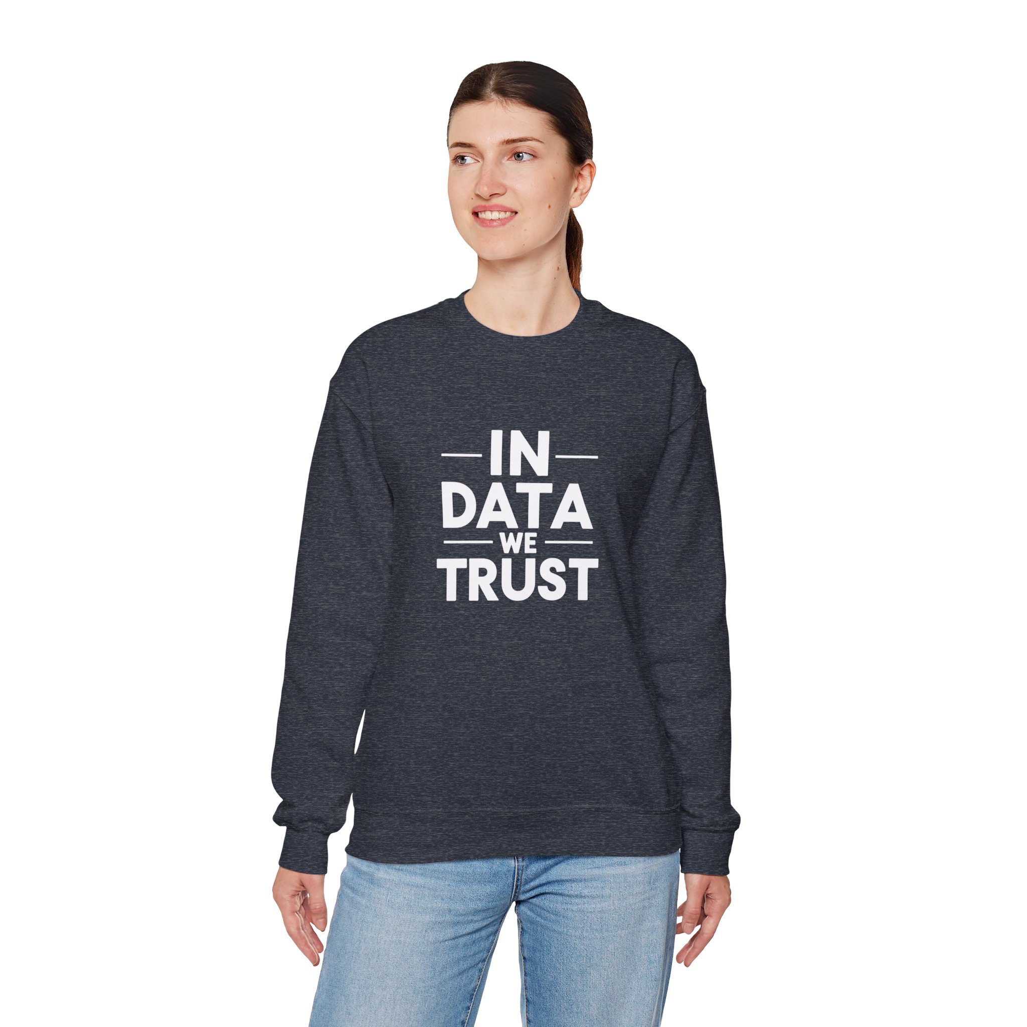 In Data We Trust – Funny Data Science Analyst Crewneck Sweatshirt - Image 115