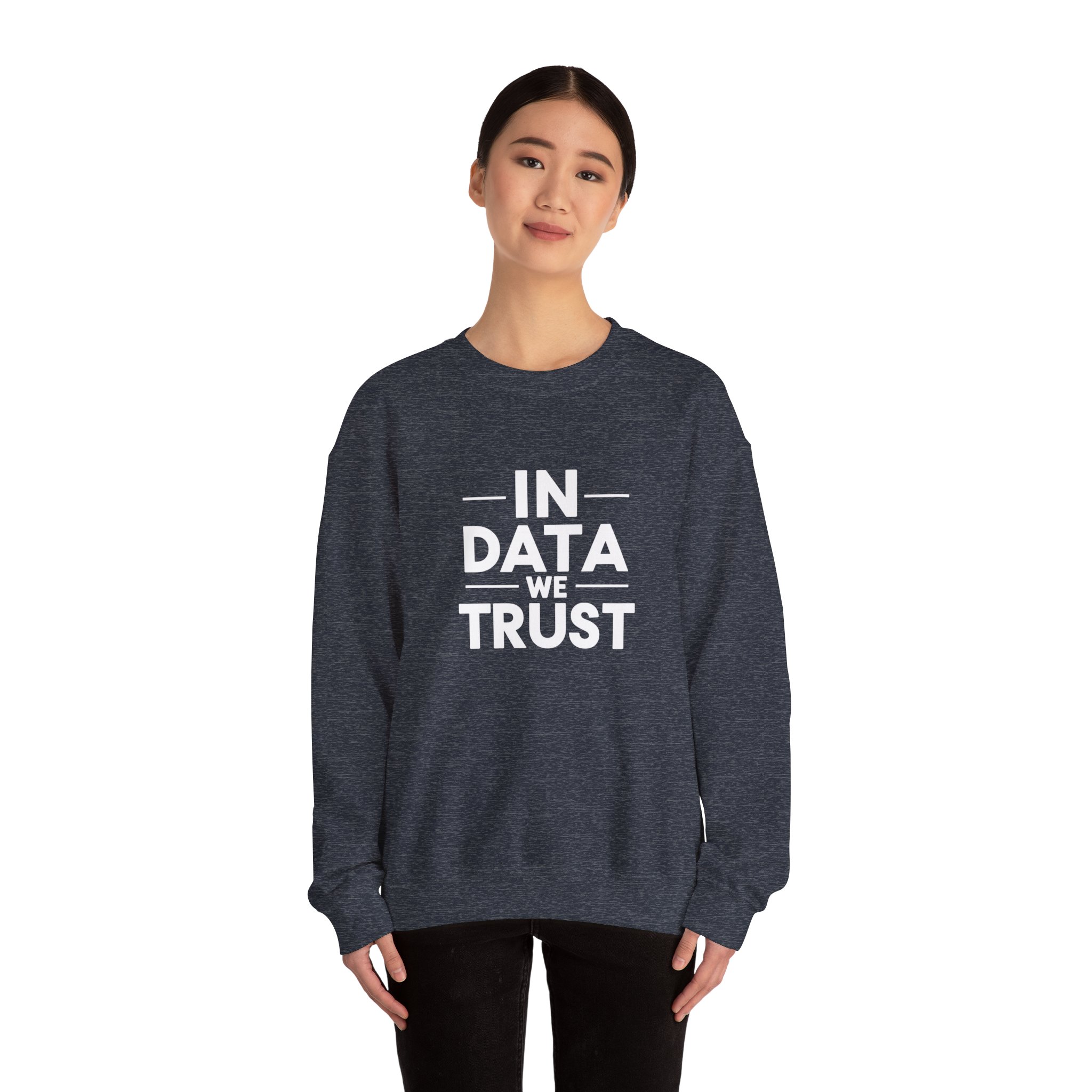 In Data We Trust – Funny Data Science Analyst Crewneck Sweatshirt - Image 112