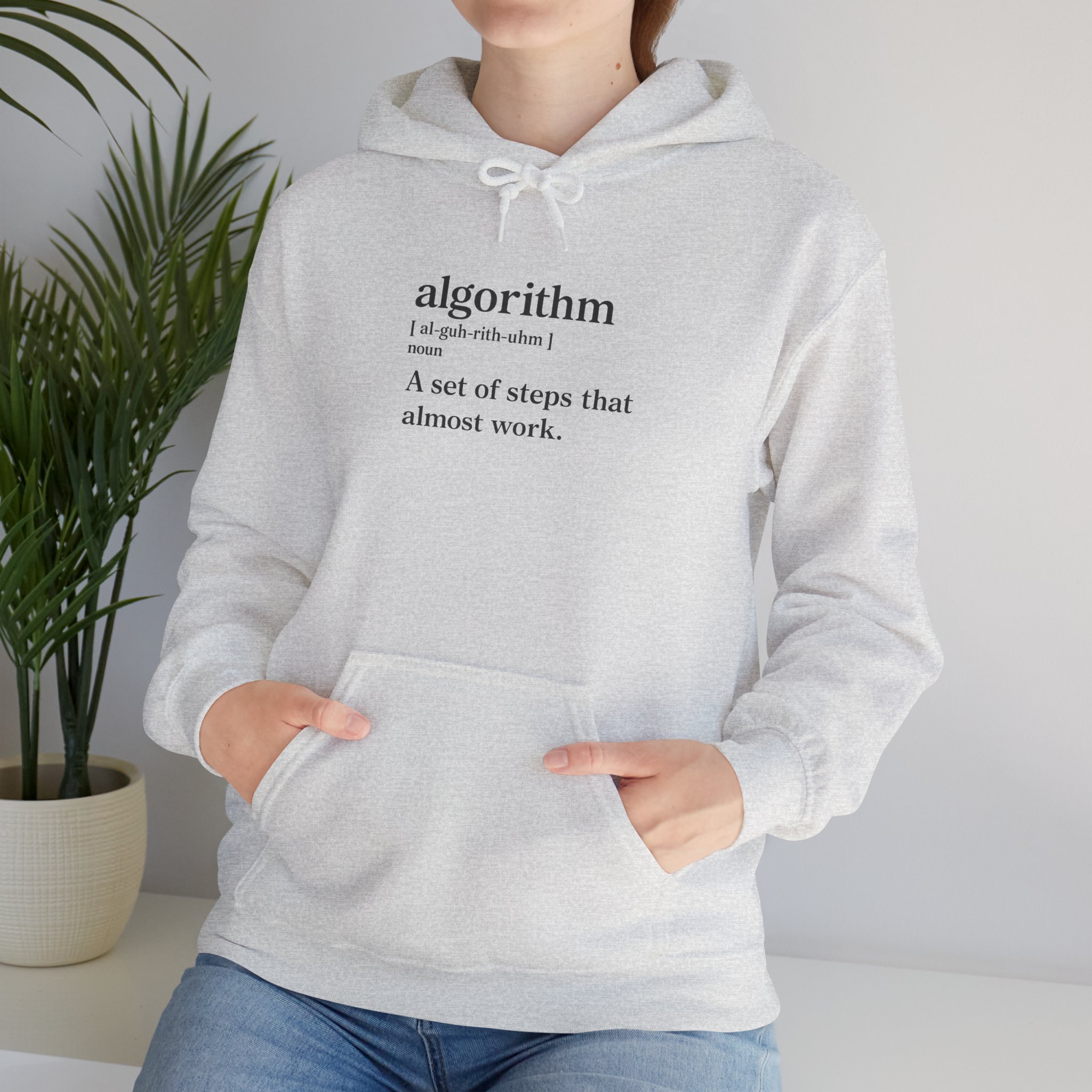 Algorithm Definition – A Set of Steps That Almost Work Funny Hoodie - Image 43