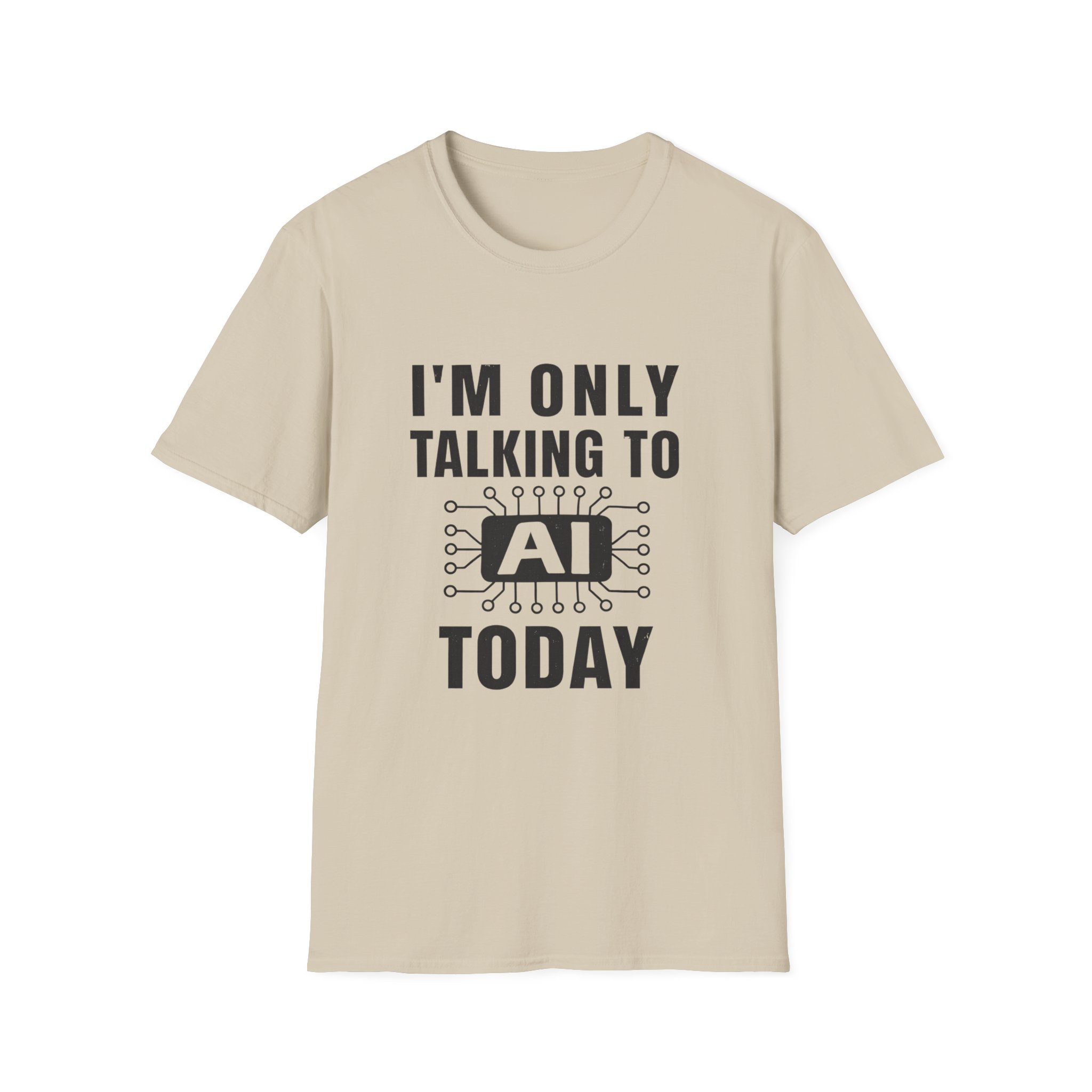 I'm Only Talking to AI Today Tee | Funny Introvert Tech Shirt - Image 19