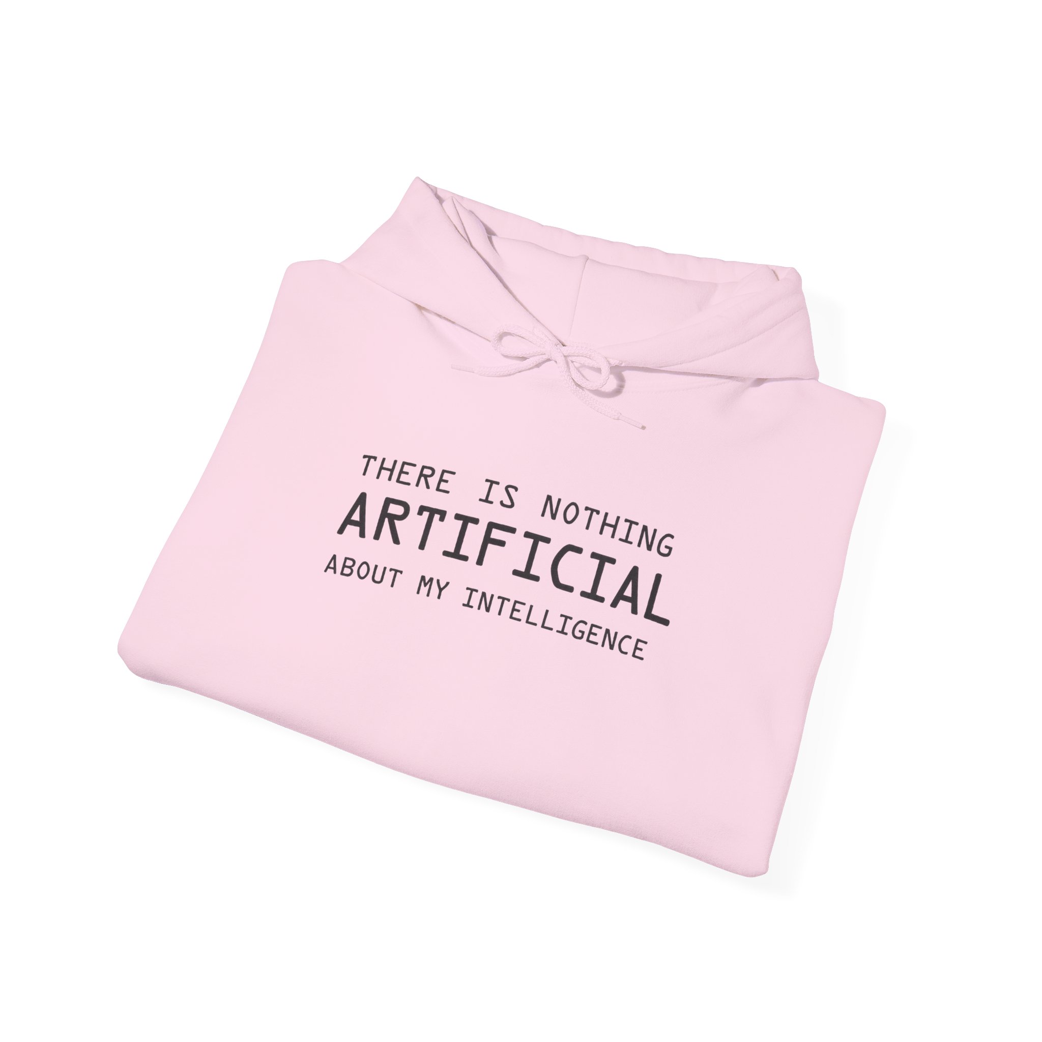 There Is Nothing Artificial About My Intelligence – Funny AI Hoodie - Image 100