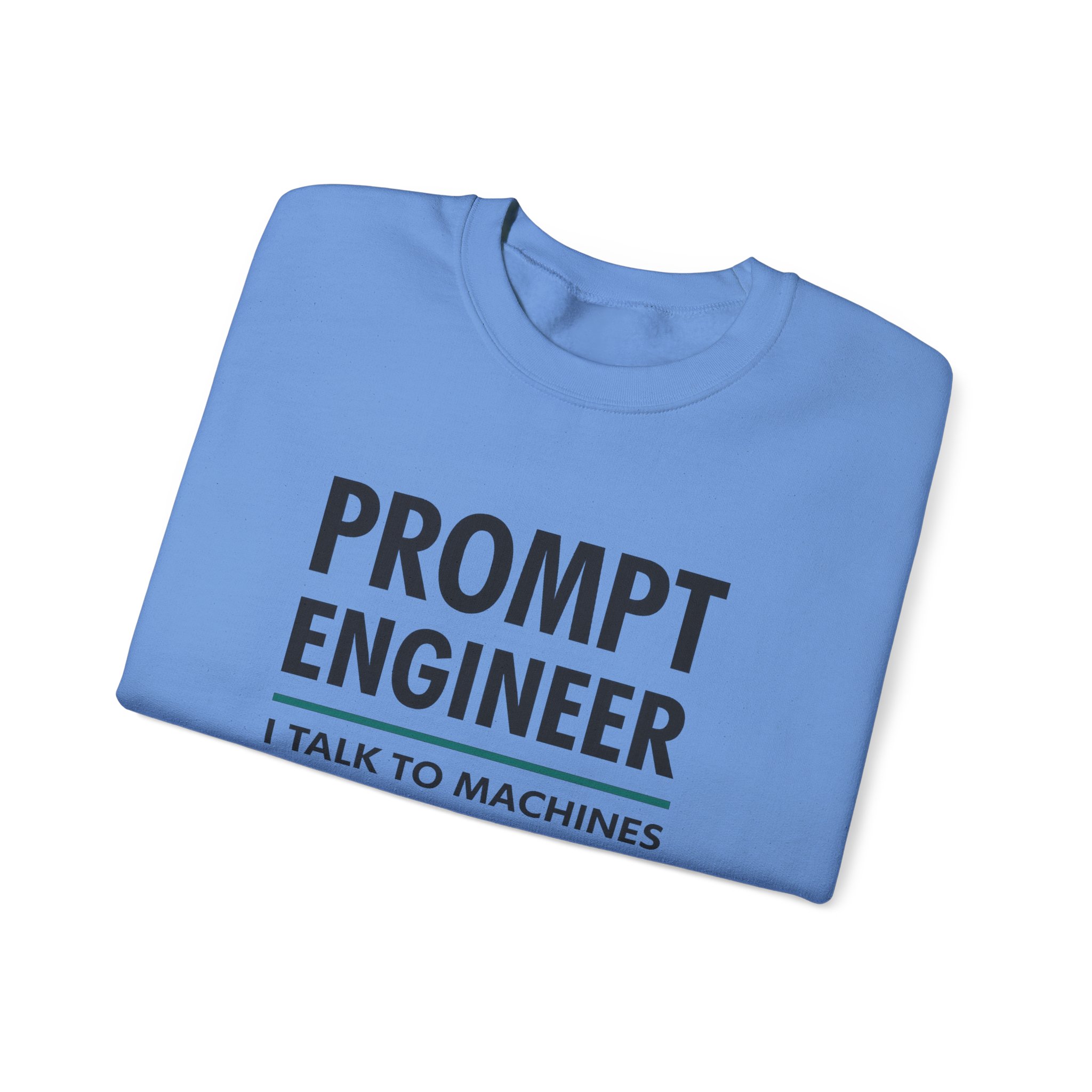 Prompt Engineer I Talk To Machines – Funny AI Job Title Crewneck - Image 66