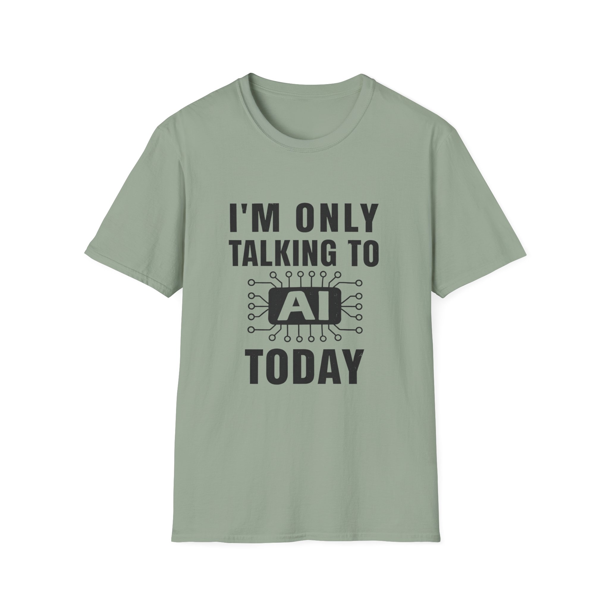 I'm Only Talking to AI Today Tee | Funny Introvert Tech Shirt - Image 64
