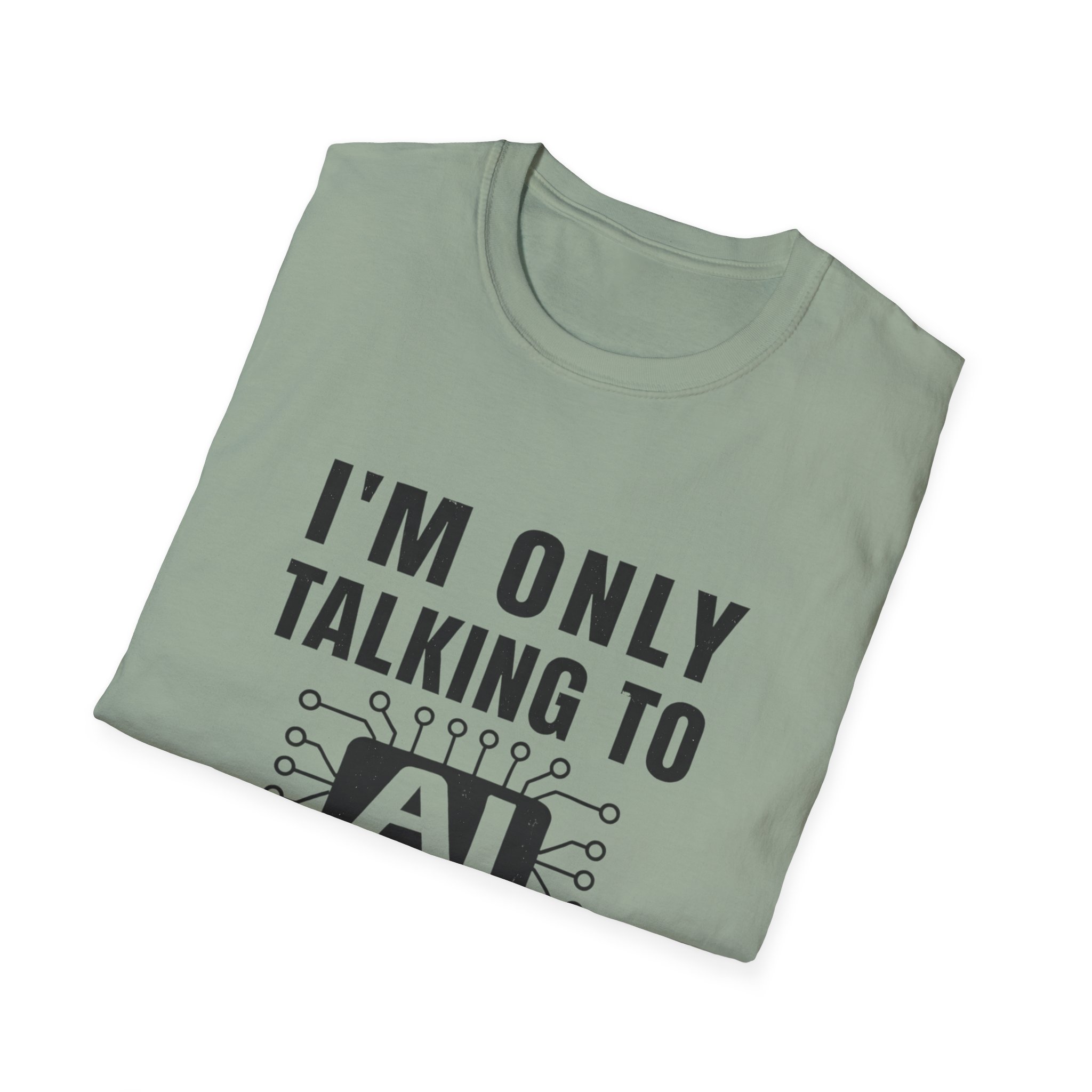 I'm Only Talking to AI Today Tee | Funny Introvert Tech Shirt - Image 67