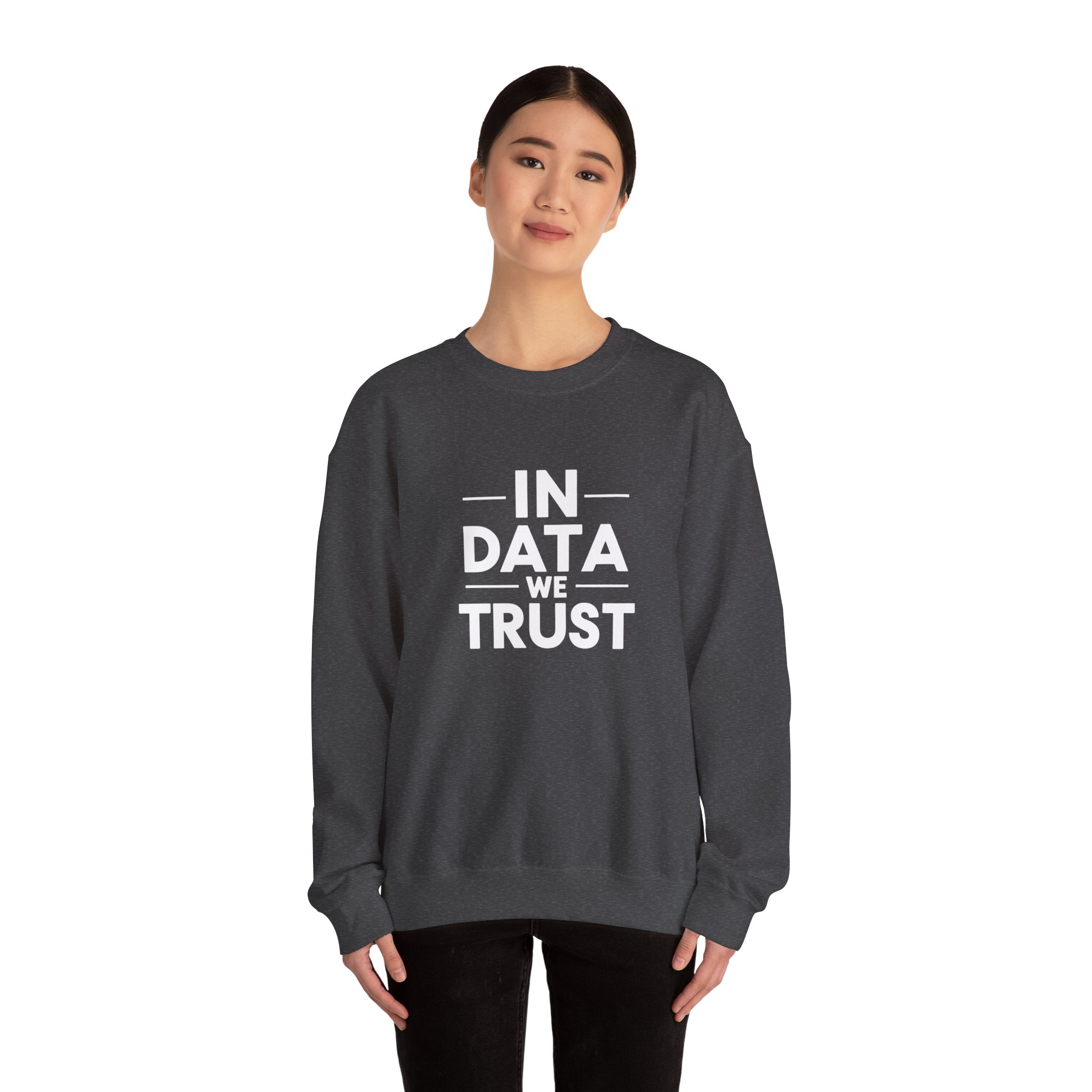 In Data We Trust – Funny Data Science Analyst Crewneck Sweatshirt - Image 5