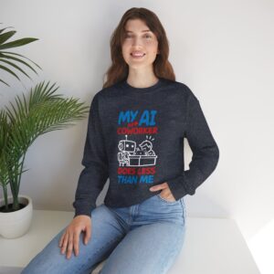 My AI Coworker Does Less Than Me – Funny Tech Office Crewneck Sweatshirt