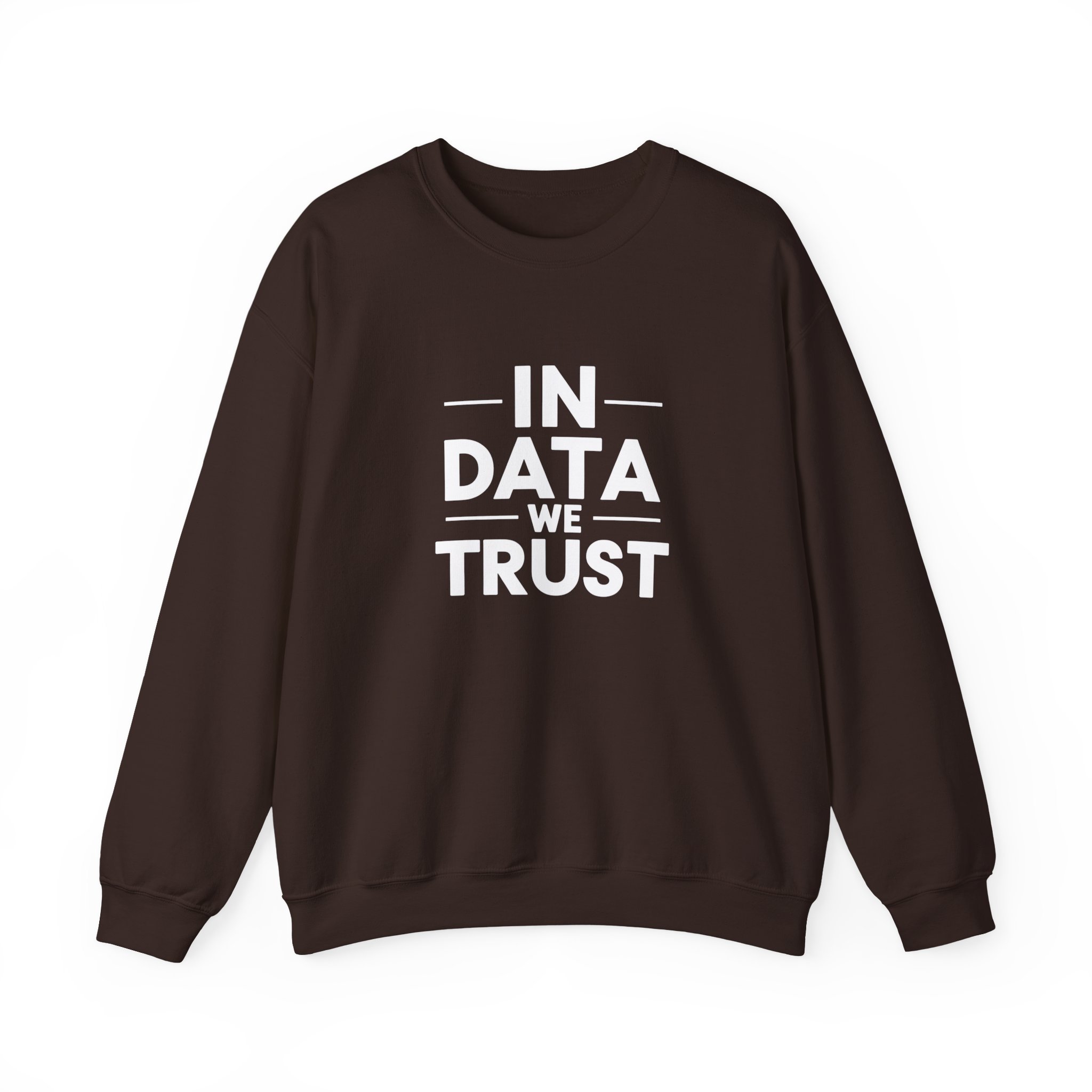 In Data We Trust – Funny Data Science Analyst Crewneck Sweatshirt - Image 100