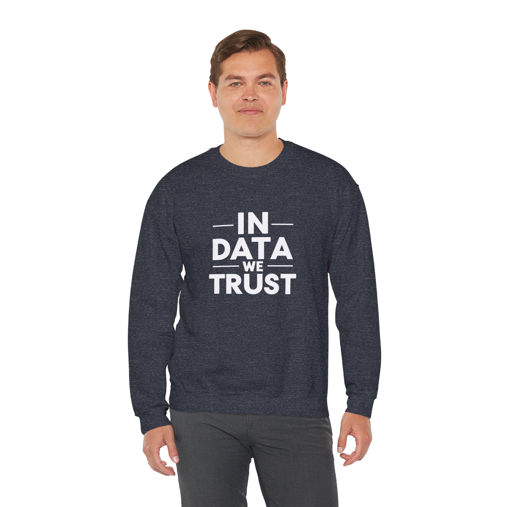 In Data We Trust – Funny Data Science Analyst Crewneck Sweatshirt - Image 114