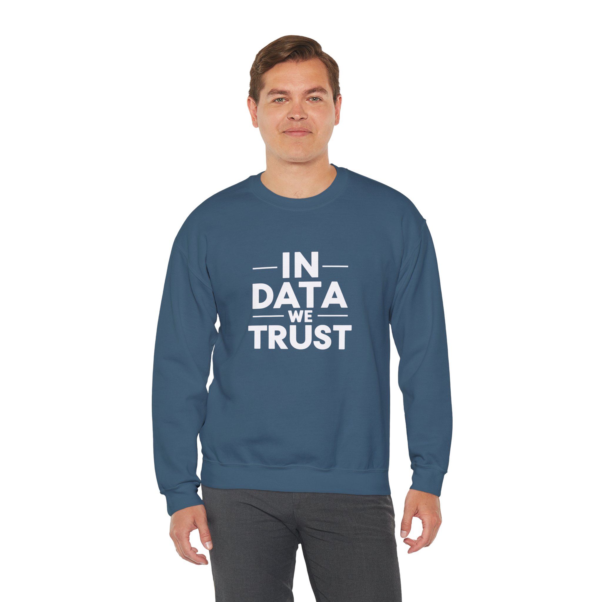 In Data We Trust – Funny Data Science Analyst Crewneck Sweatshirt - Image 132