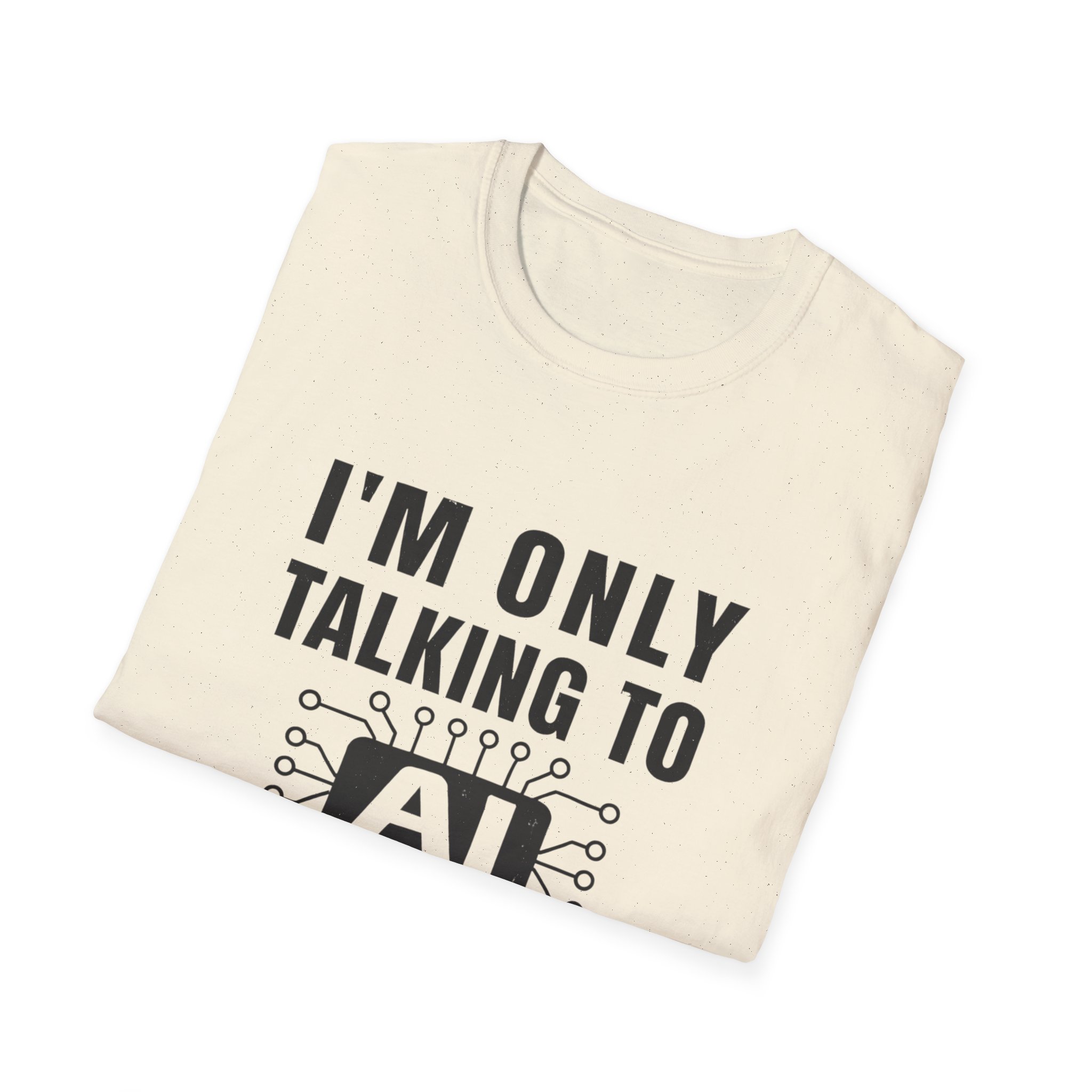 I'm Only Talking to AI Today Tee | Funny Introvert Tech Shirt - Image 40