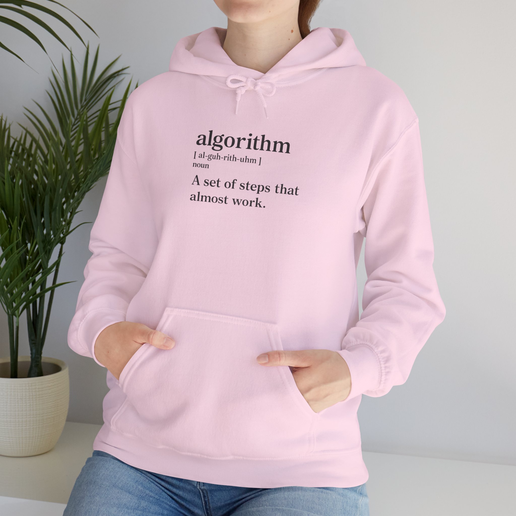 Algorithm Definition – A Set of Steps That Almost Work Funny Hoodie - Image 120