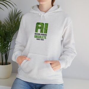 AI Making Humans Obsolete Since 1956 Hoodie | Funny Tech Sweatshirt