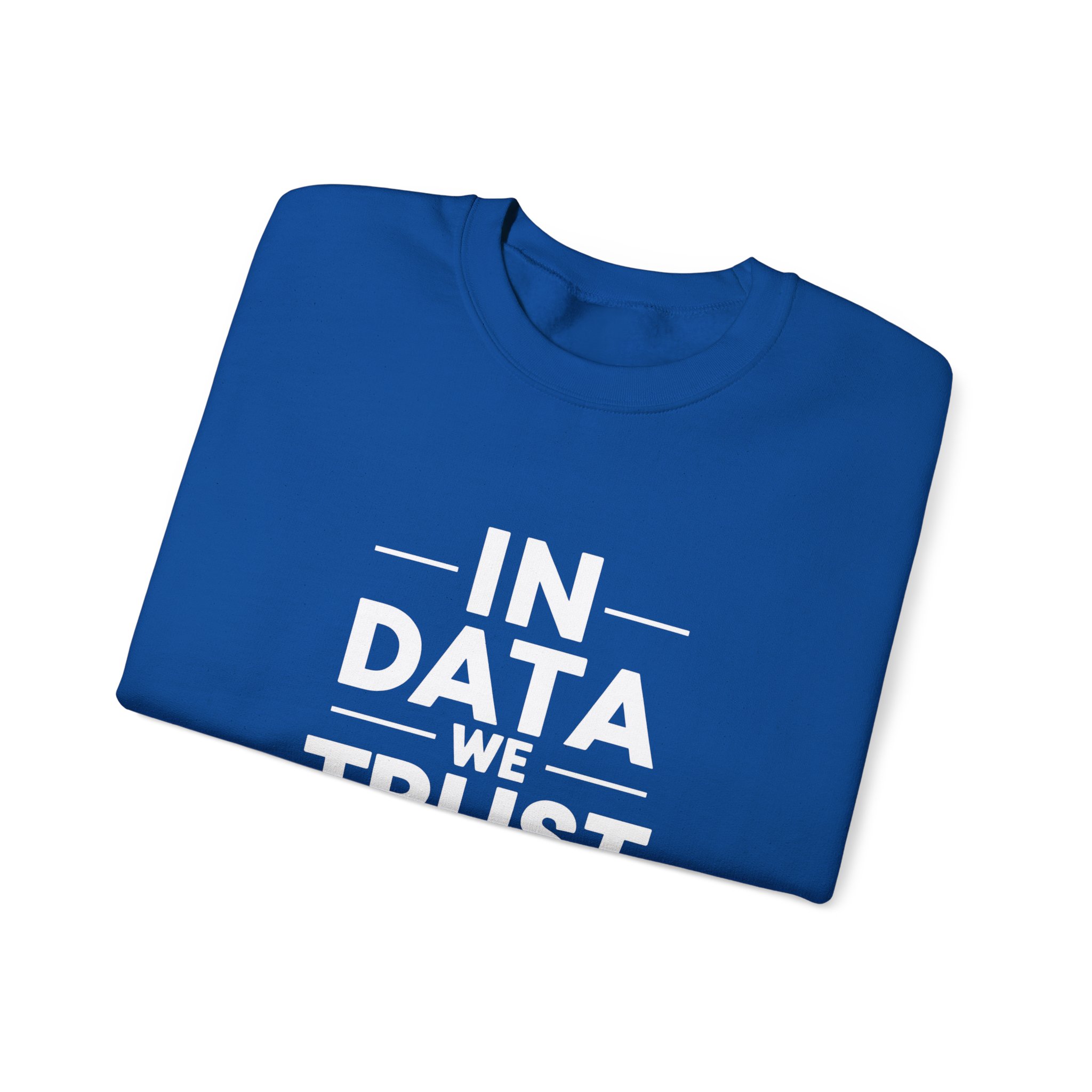 In Data We Trust – Funny Data Science Analyst Crewneck Sweatshirt - Image 57