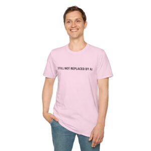 Still Not Replaced By AI – Funny AI Humor Minimal Graphic T-Shirt Gift