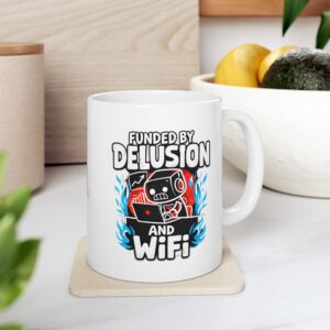 Funded by Delusion and WiFi — Funny Entrepreneur Tech Coffee Mug (11oz & 15oz)
