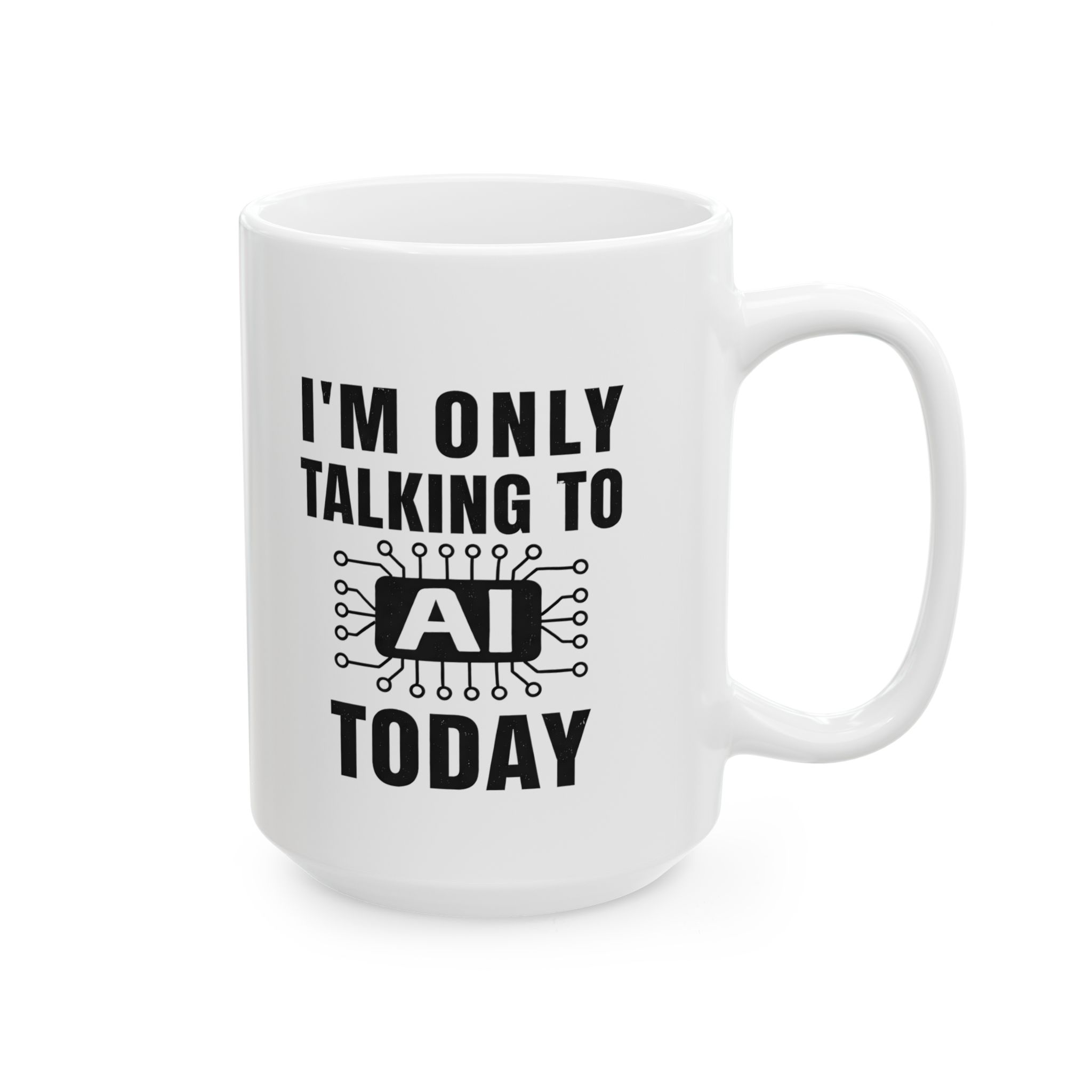 I'm Only Talking to AI Today Mug | Funny Introvert Tech Coffee Cup Gift - Image 10