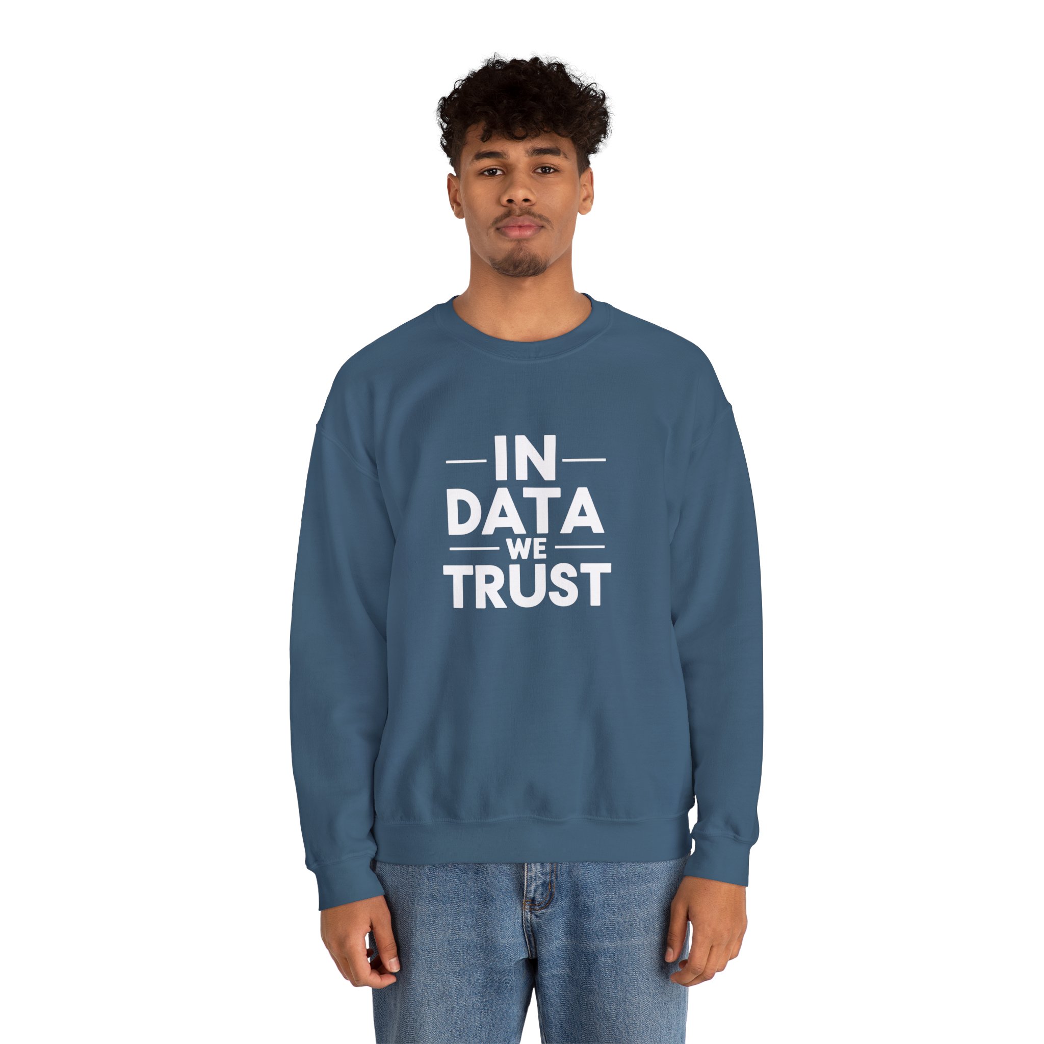 In Data We Trust – Funny Data Science Analyst Crewneck Sweatshirt - Image 131