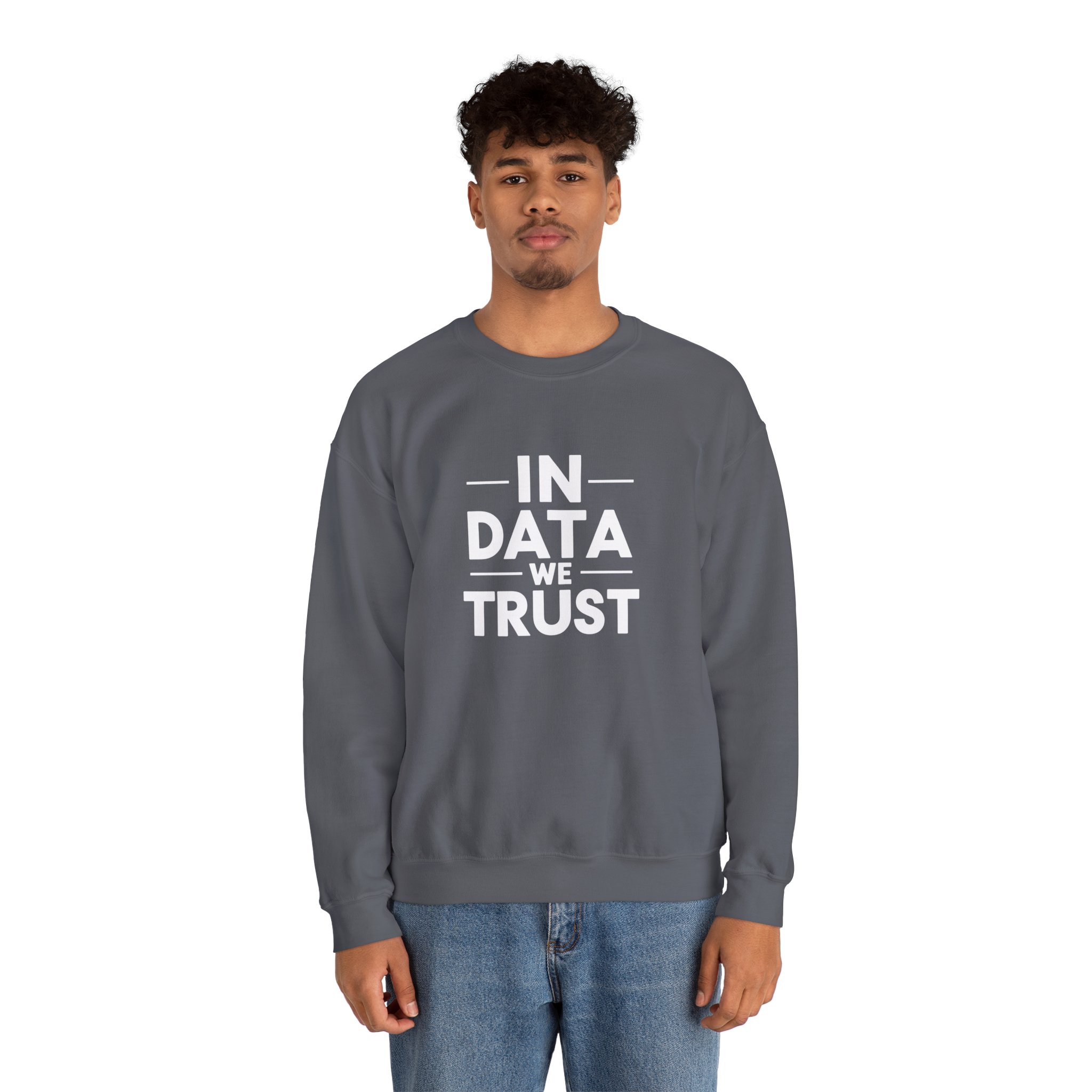 In Data We Trust – Funny Data Science Analyst Crewneck Sweatshirt - Image 95