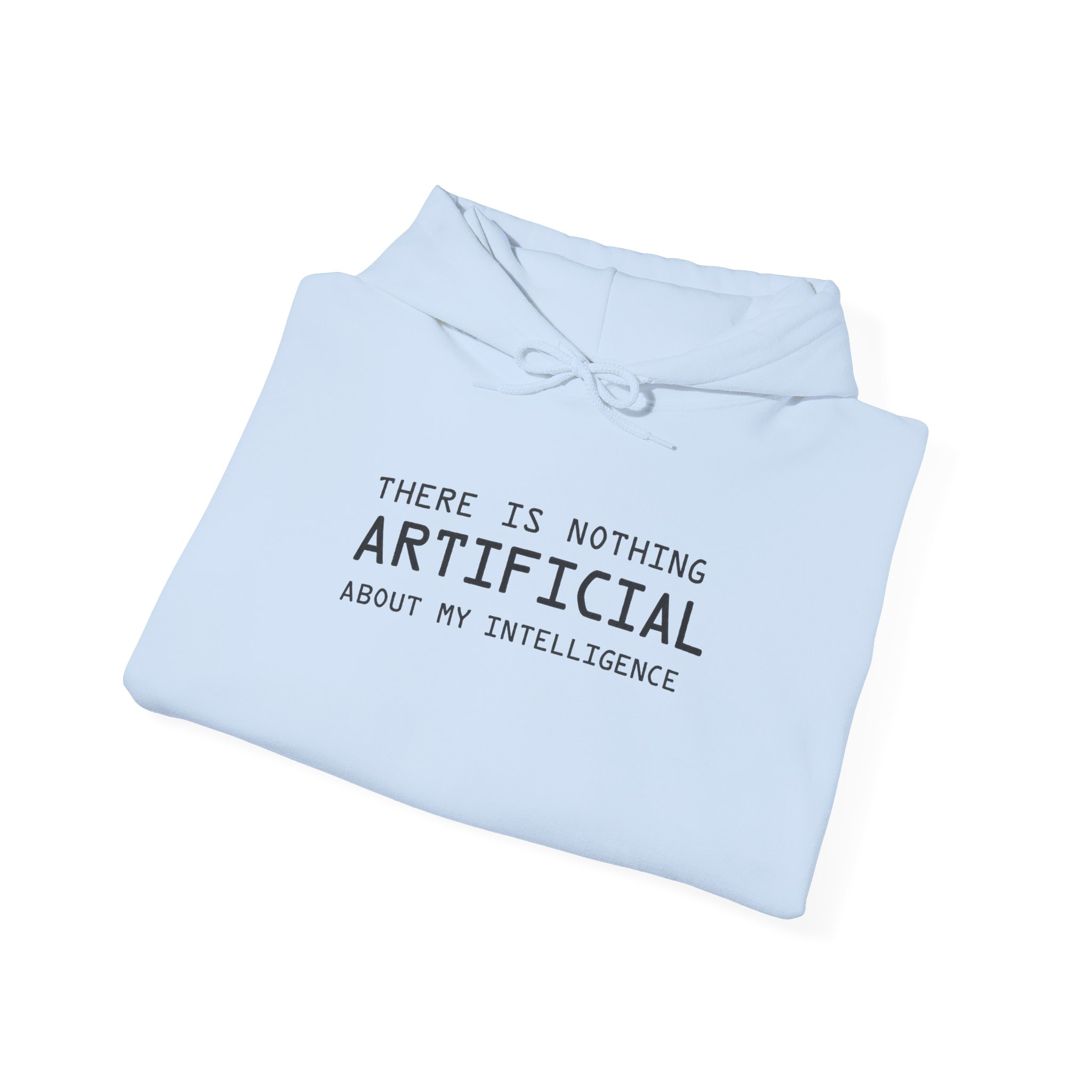 There Is Nothing Artificial About My Intelligence – Funny AI Hoodie - Image 64