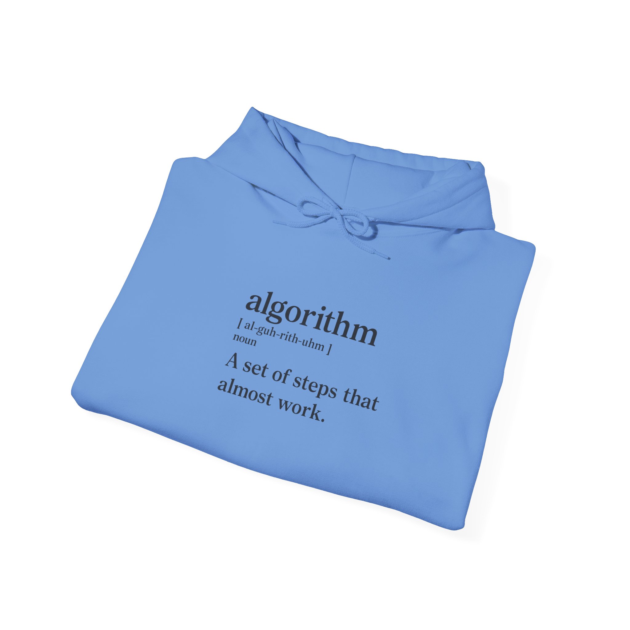 Algorithm Definition – A Set of Steps That Almost Work Funny Hoodie - Image 92