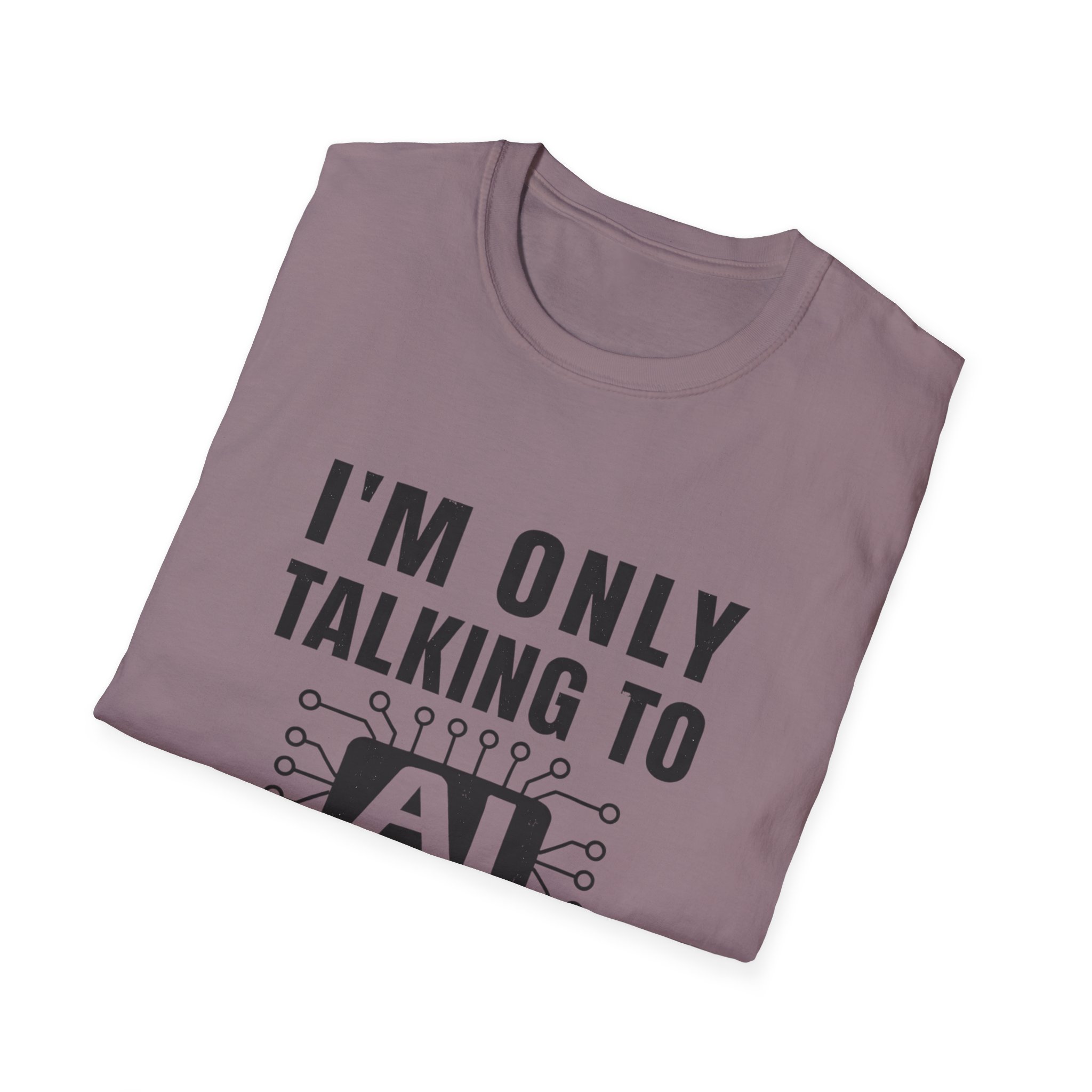 I'm Only Talking to AI Today Tee | Funny Introvert Tech Shirt - Image 121
