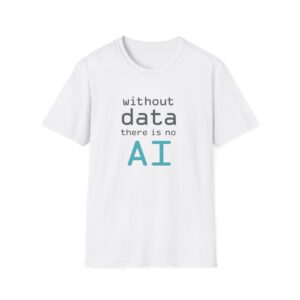Without Data There Is No AI – Data Science Funny Tech Graphic Tee