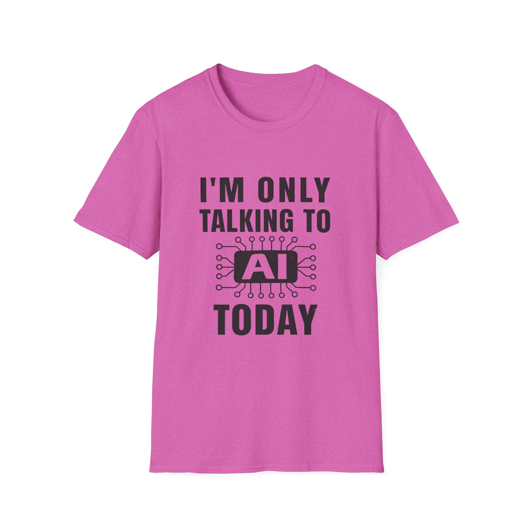 I'm Only Talking to AI Today Tee | Funny Introvert Tech Shirt - Image 127