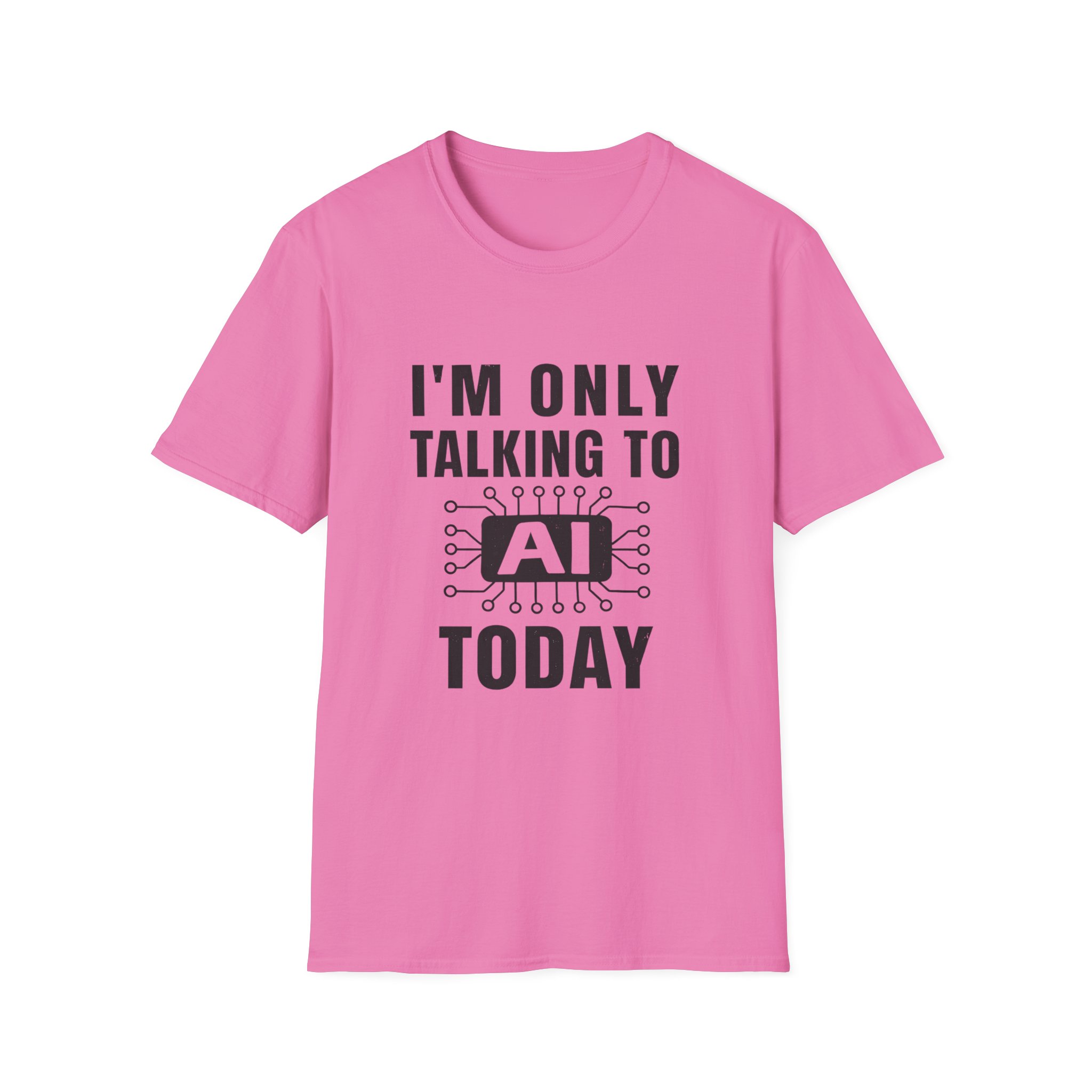 I'm Only Talking to AI Today Tee | Funny Introvert Tech Shirt - Image 136