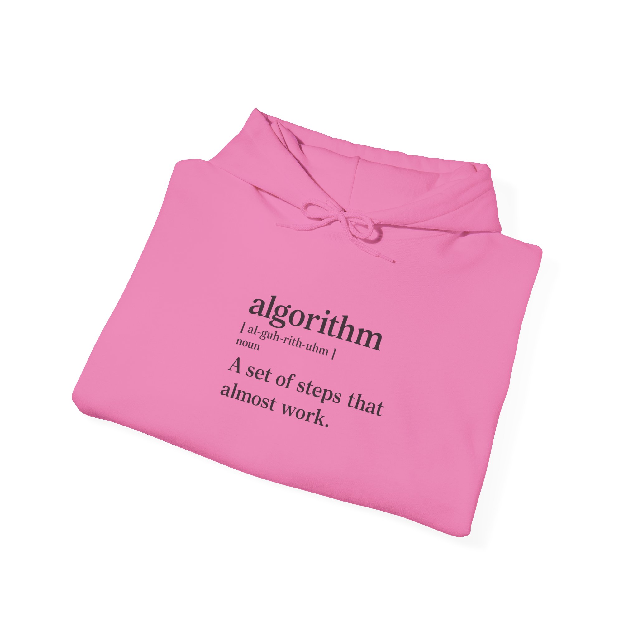 Algorithm Definition – A Set of Steps That Almost Work Funny Hoodie - Image 125