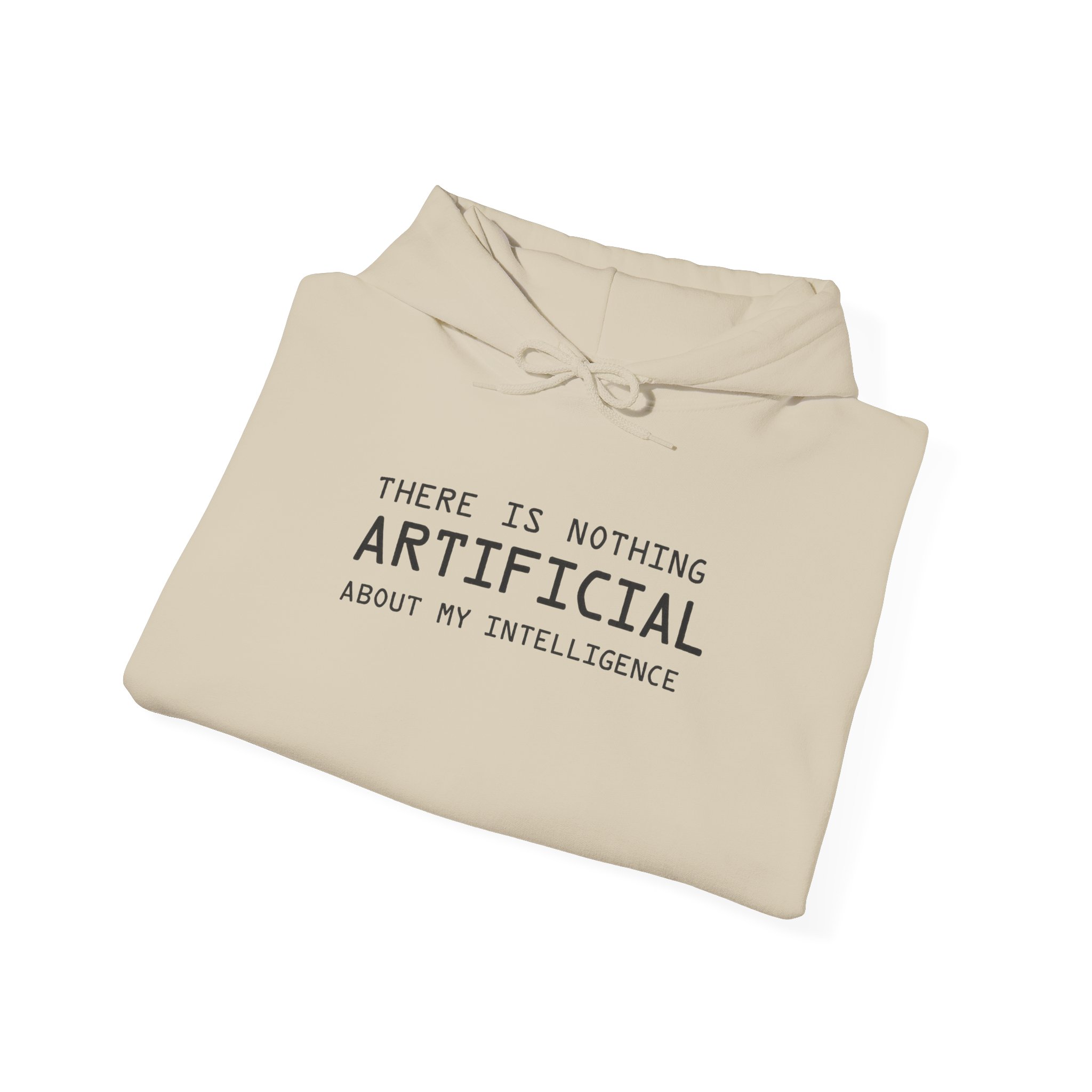 There Is Nothing Artificial About My Intelligence – Funny AI Hoodie - Image 5