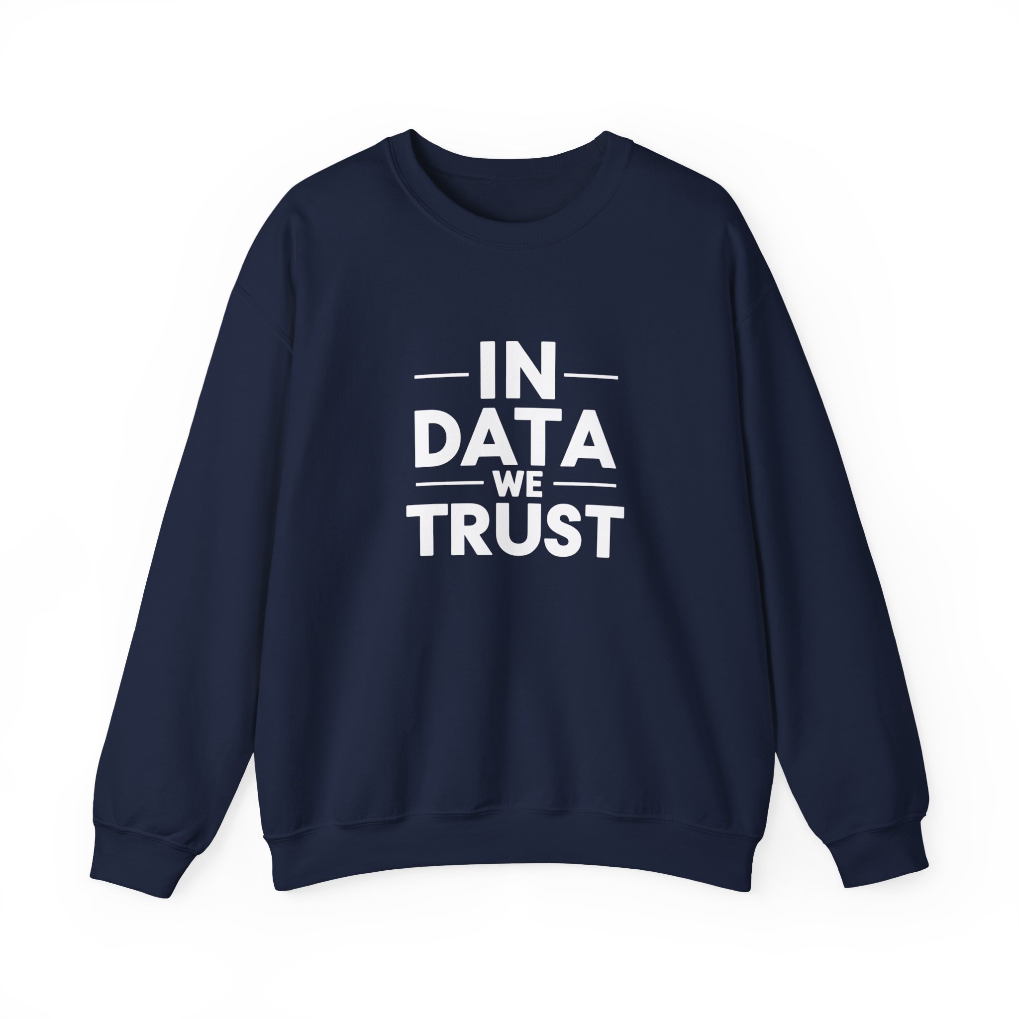 In Data We Trust – Funny Data Science Analyst Crewneck Sweatshirt - Image 15