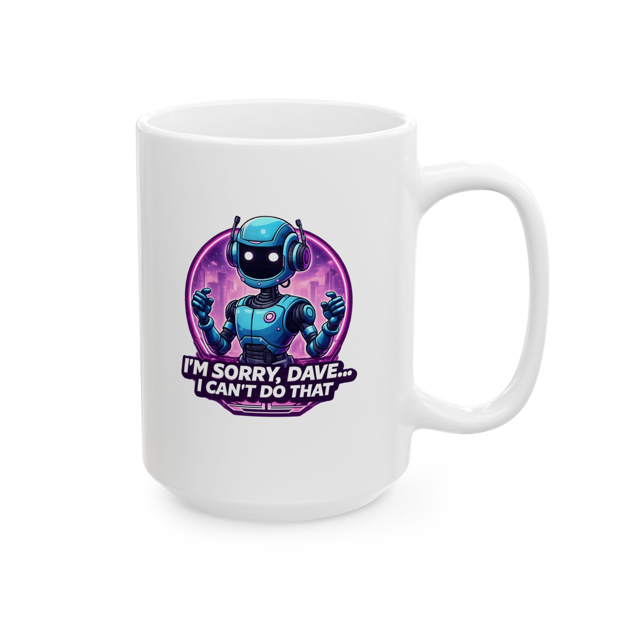 I'm Sorry I Can't Do That Funny Cyberpunk AI Robot Coffee Mug Gift (11oz/15oz) - Image 11