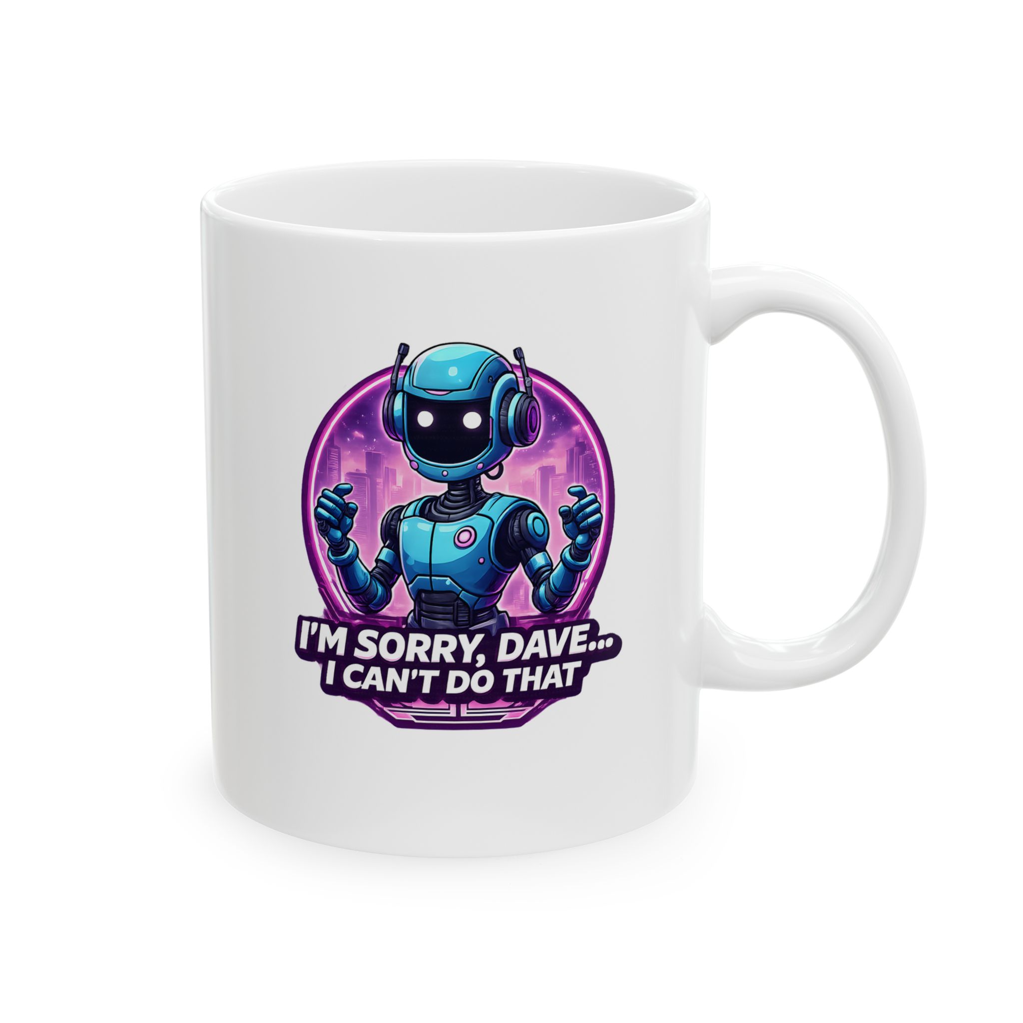 I'm Sorry I Can't Do That Funny Cyberpunk AI Robot Coffee Mug Gift (11oz/15oz) - Image 2