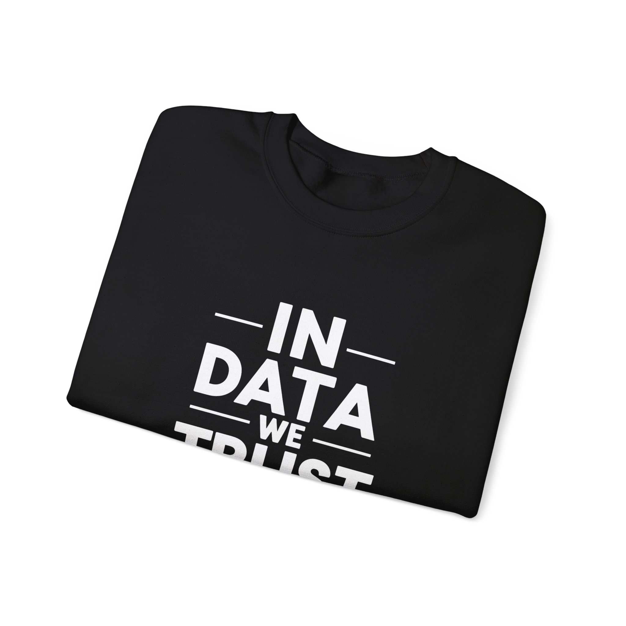 In Data We Trust – Funny Data Science Analyst Crewneck Sweatshirt - Image 66