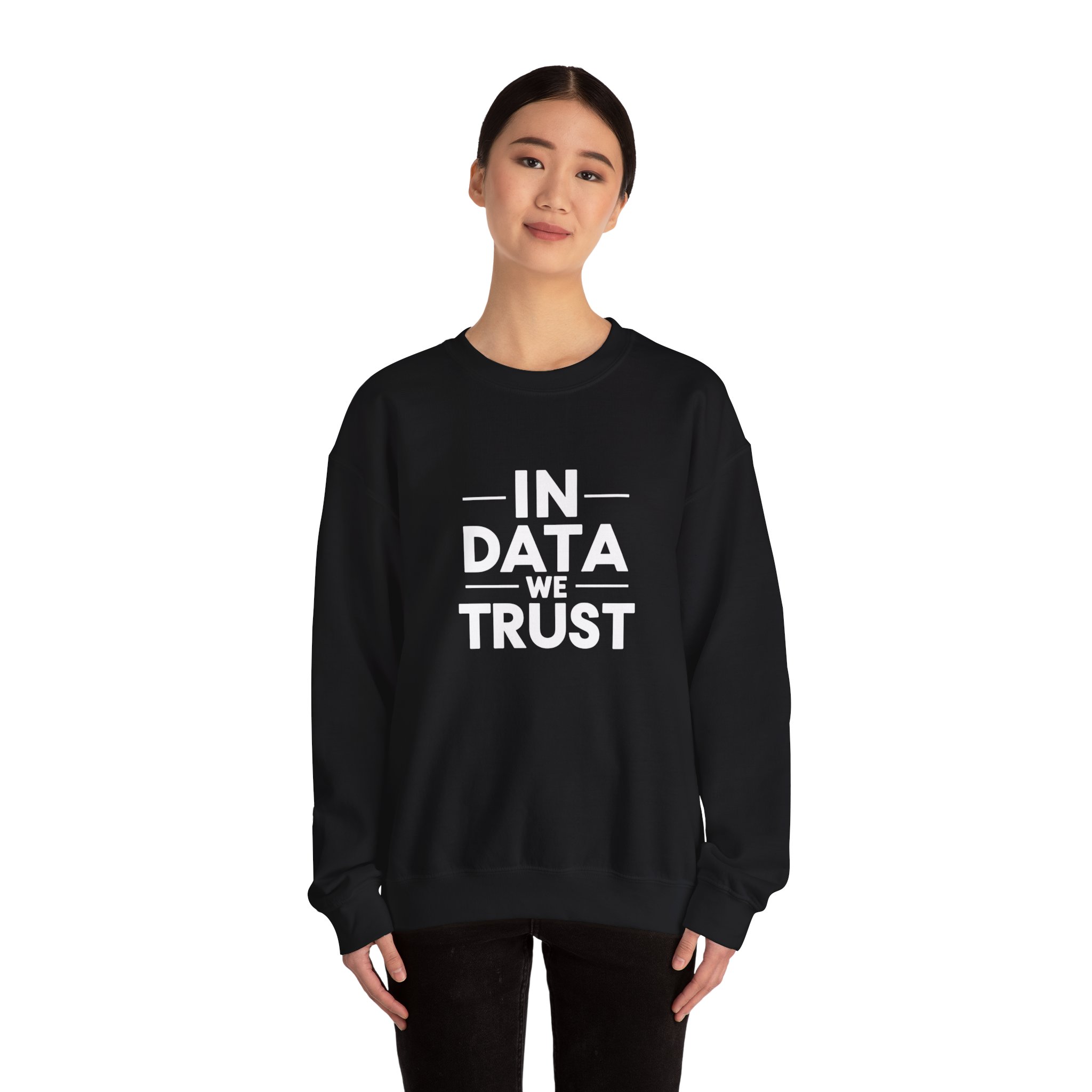 In Data We Trust – Funny Data Science Analyst Crewneck Sweatshirt - Image 67