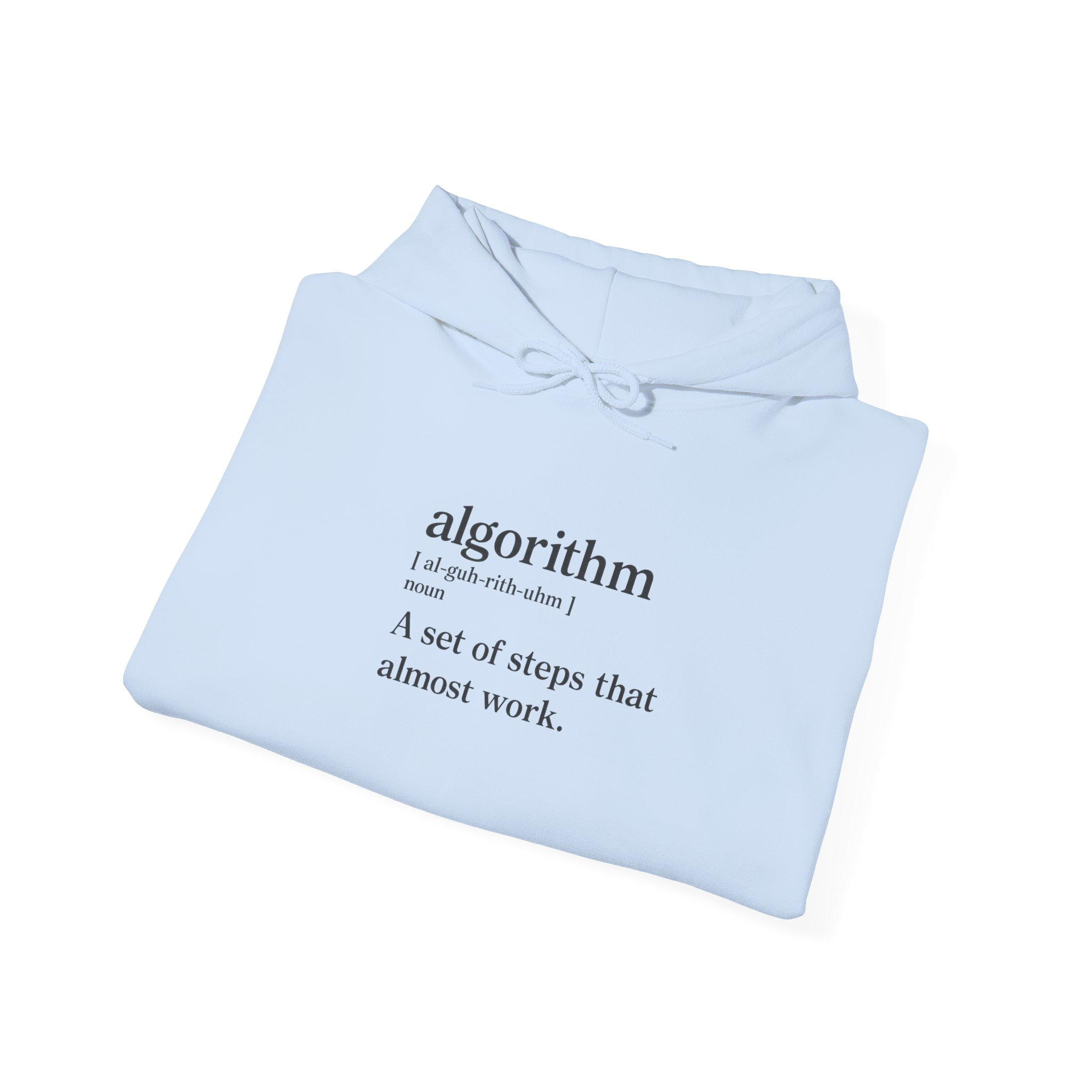 Algorithm Definition – A Set of Steps That Almost Work Funny Hoodie - Image 81