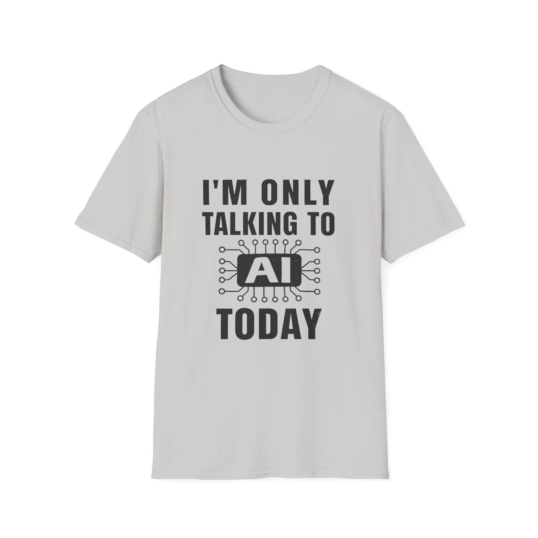 I'm Only Talking to AI Today Tee | Funny Introvert Tech Shirt - Image 28